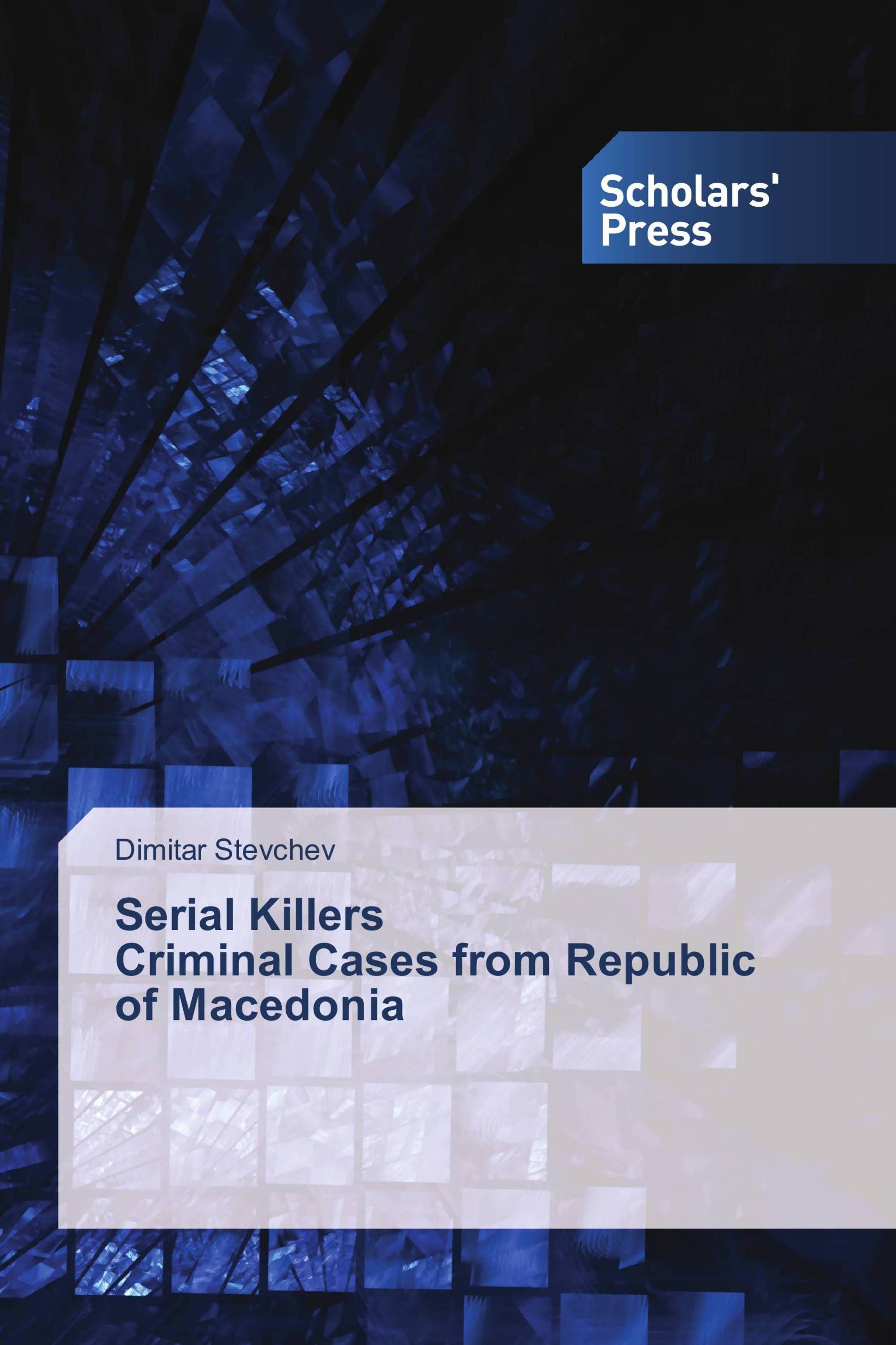 Serial Killers Criminal Cases from Republic of Macedonia