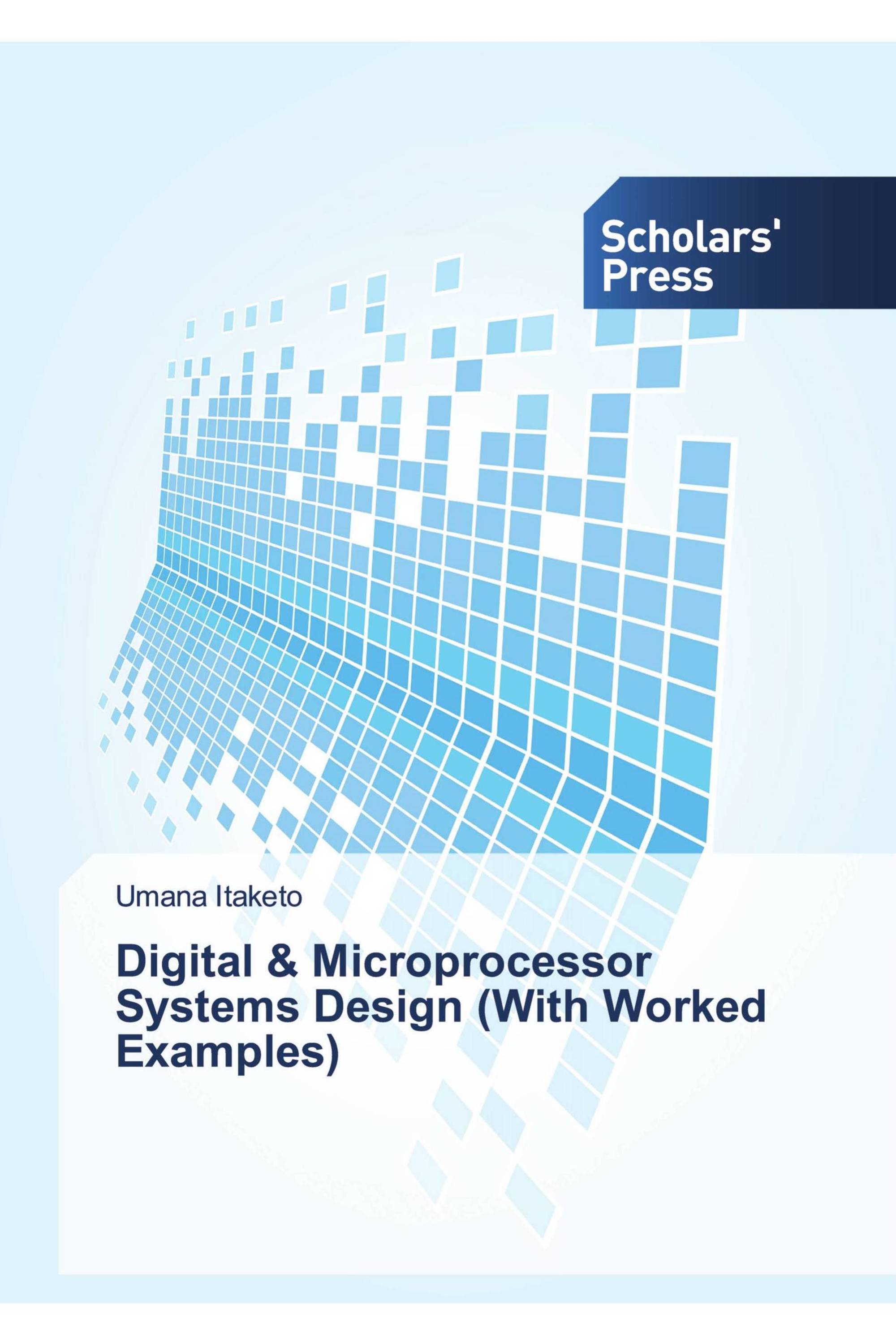 Digital & Microprocessor Systems Design (With Worked Examples)