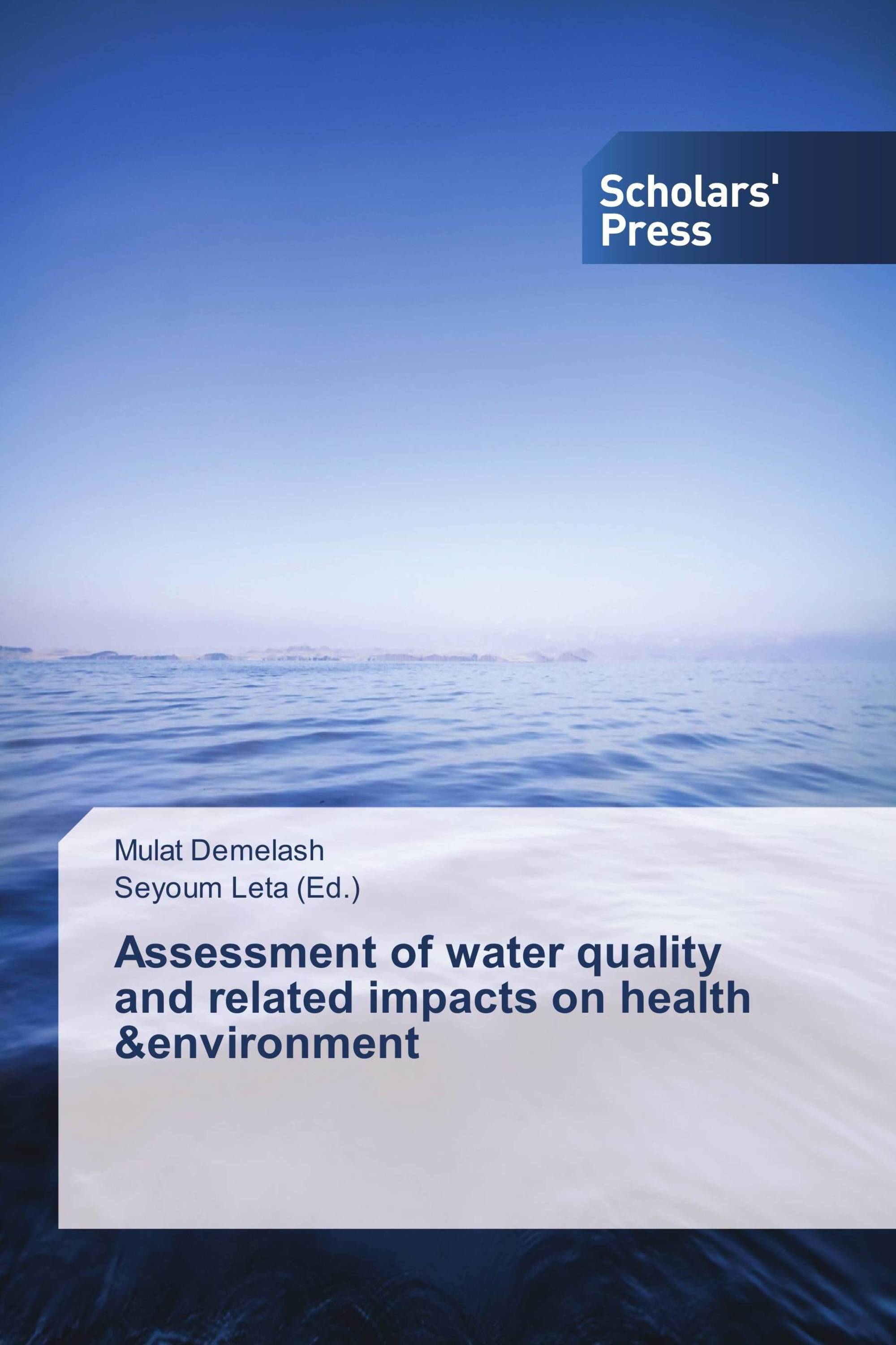 Assessment of water quality and related impacts on health &environment