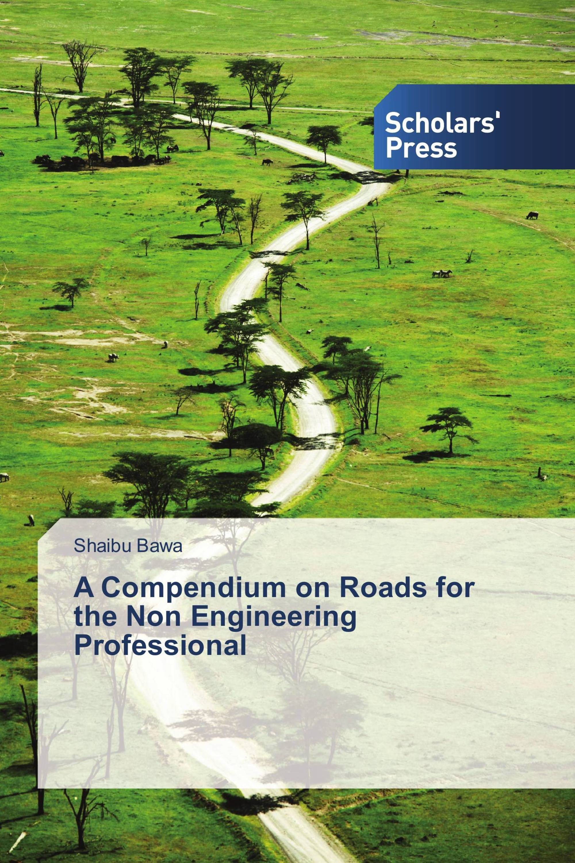 A Compendium on Roads for the Non Engineering Professional