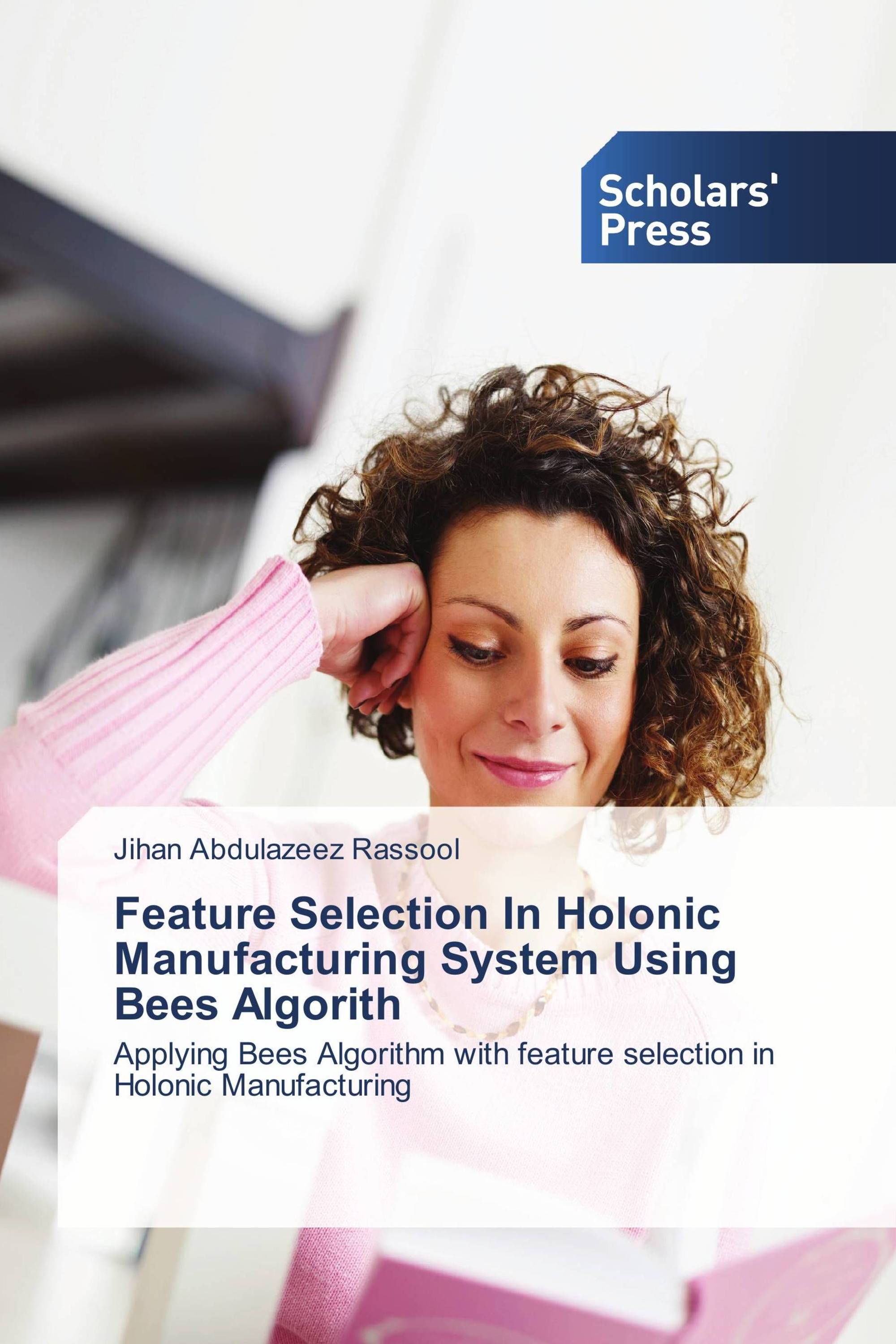 Feature Selection In Holonic Manufacturing System Using Bees Algorith