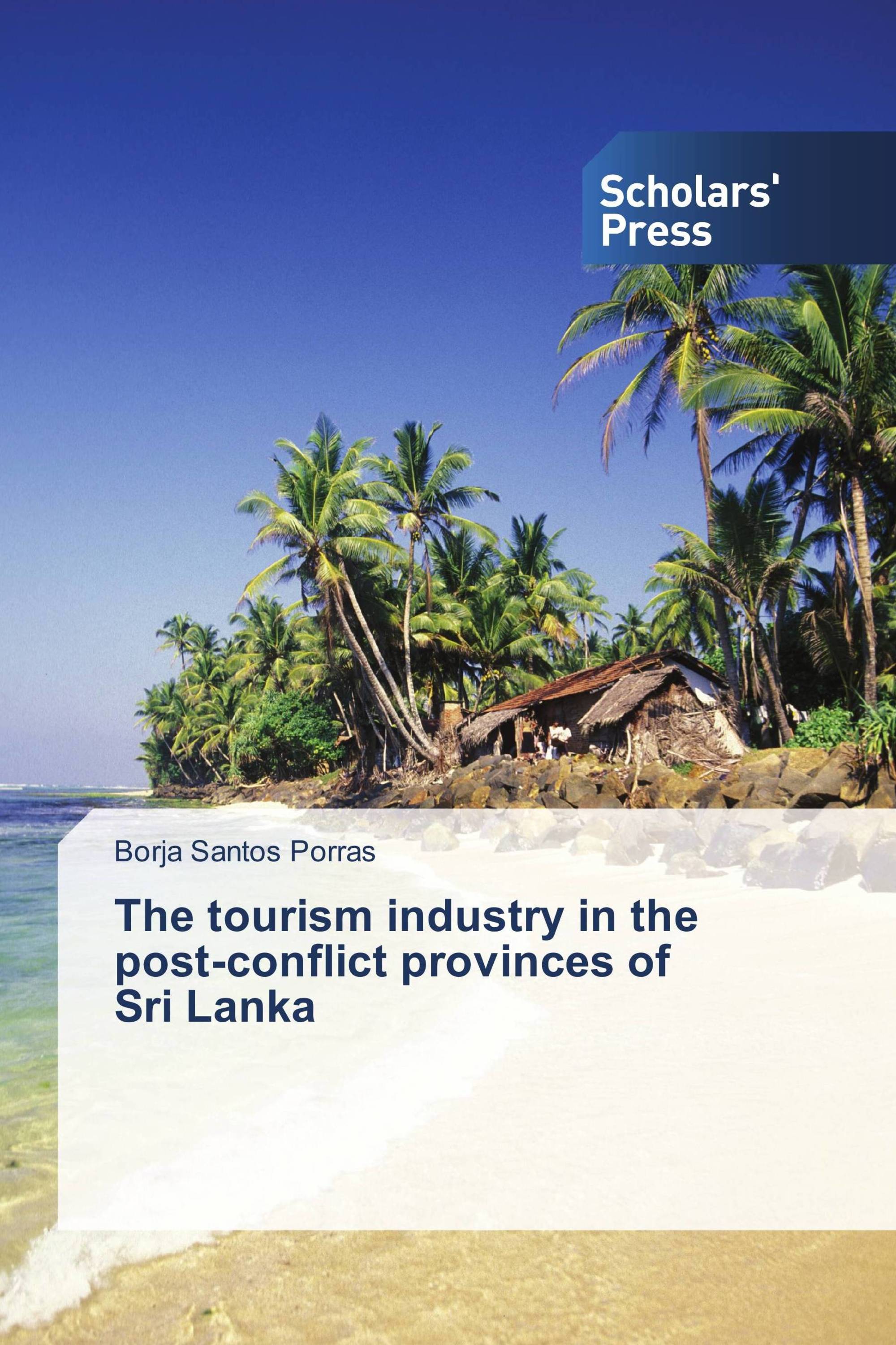 The tourism industry in the post-conflict provinces of Sri Lanka