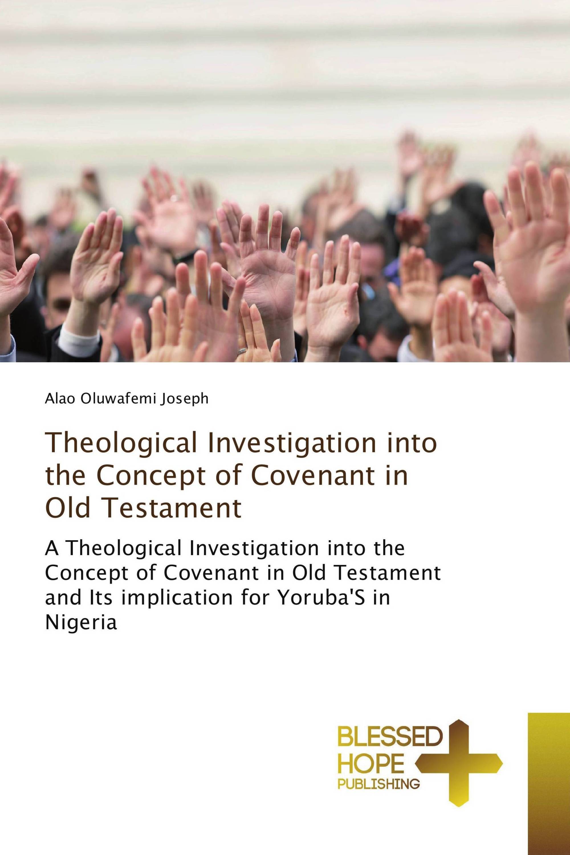 Theological Investigation into the Concept of Covenant in Old Testament