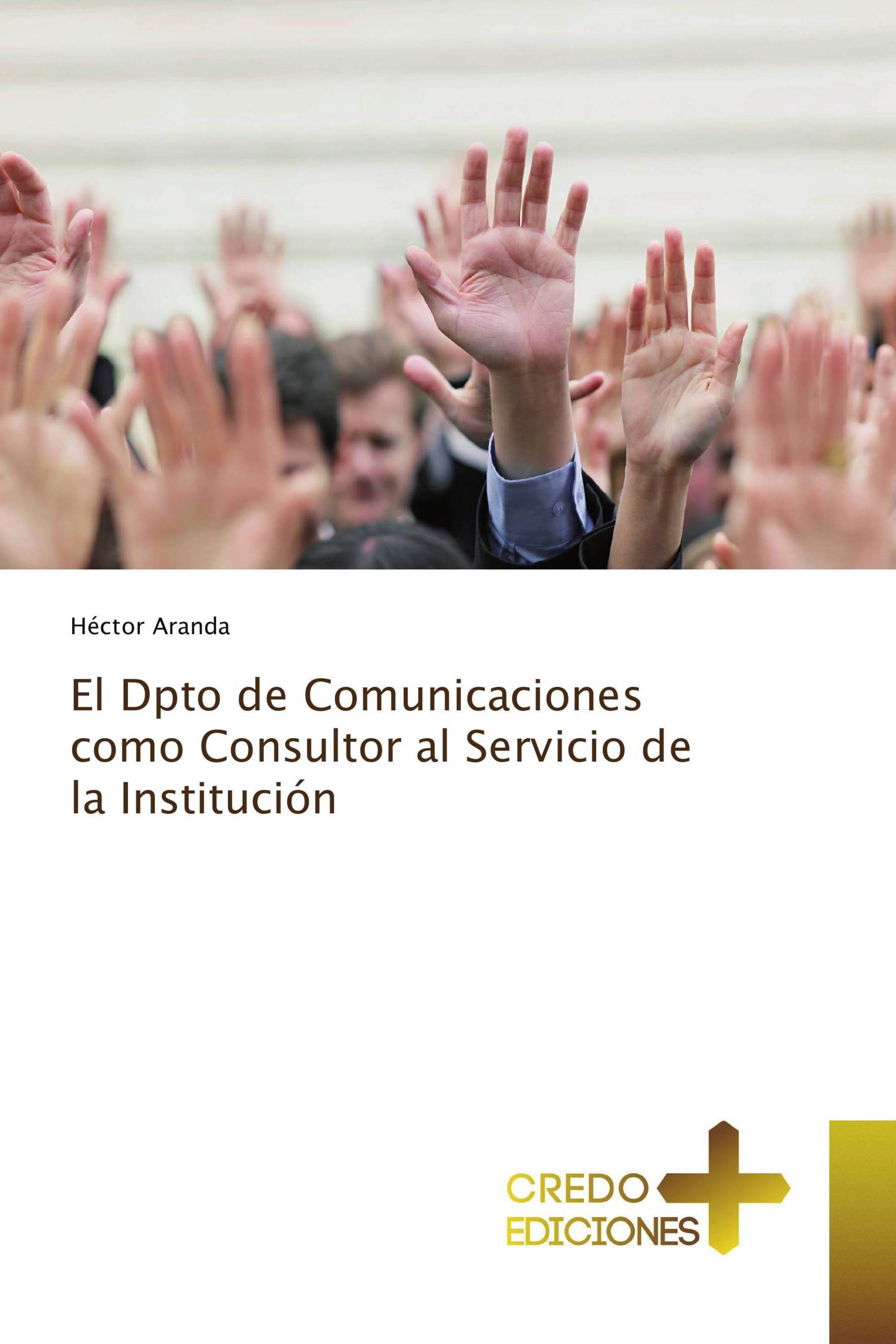 El Dpto de Comunicaciones como Consultor al Servicio de la Institución