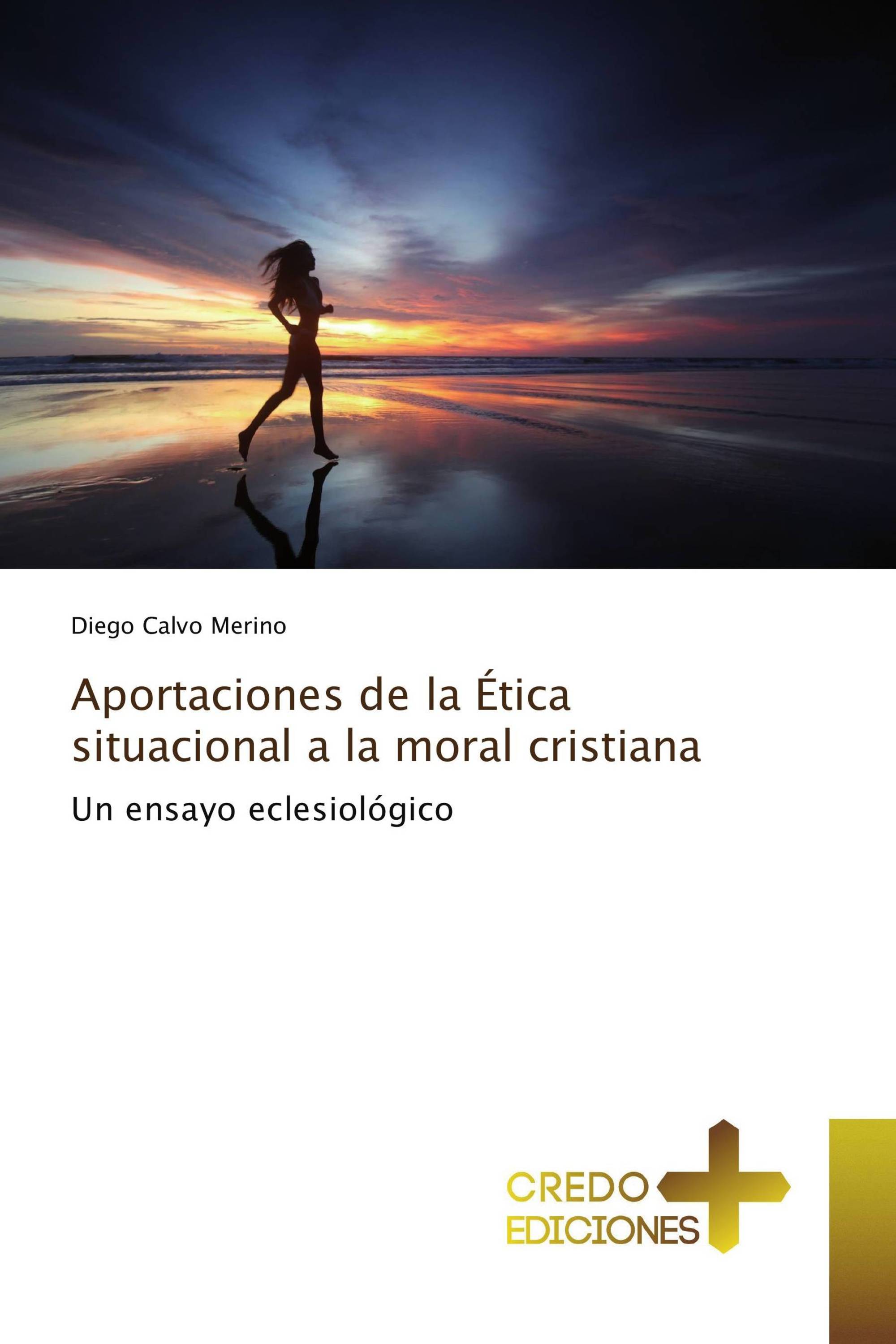 Aportaciones de la Ética situacional a la moral cristiana