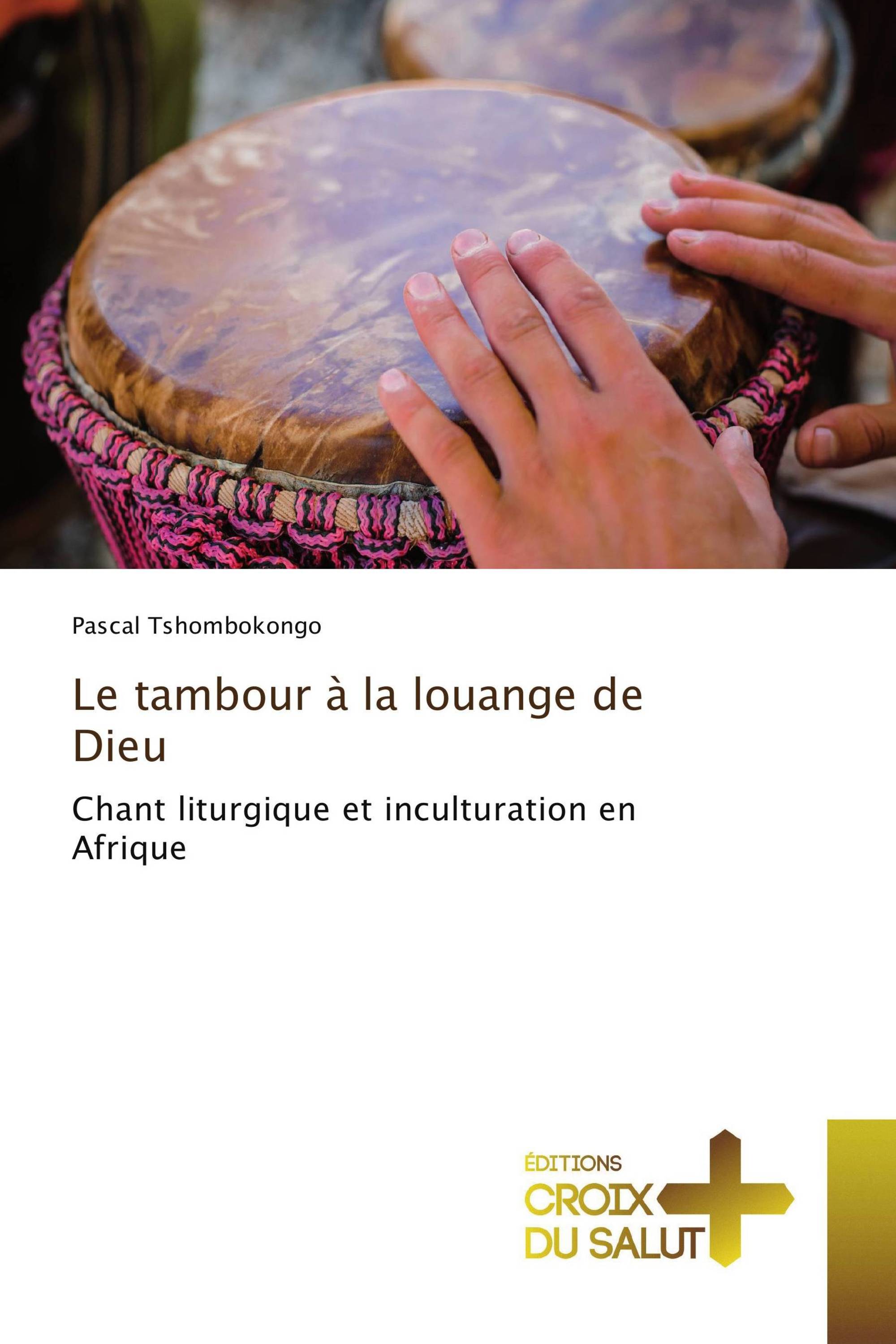 Le tambour à la louange de Dieu