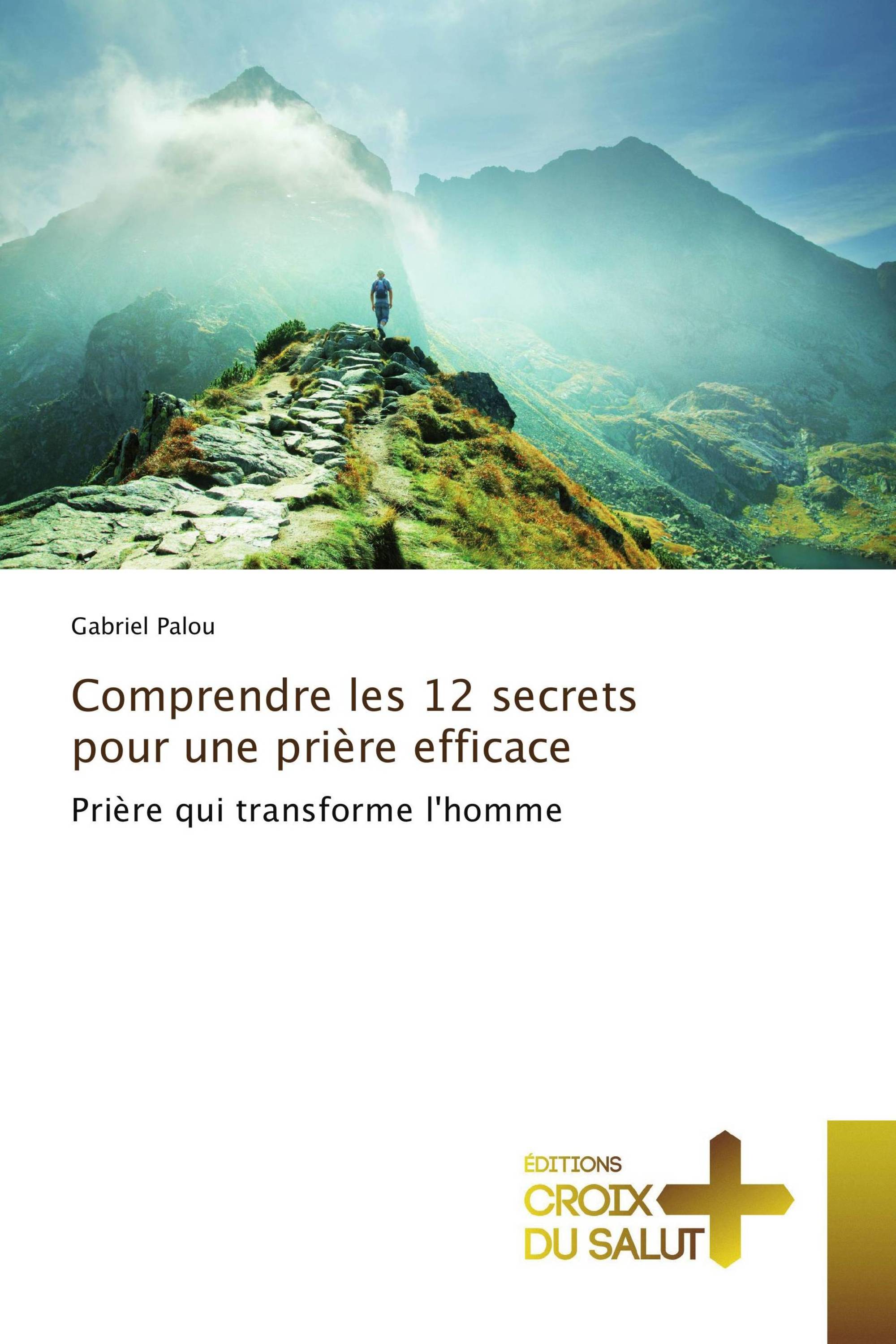 Comprendre les 12 secrets pour une prière efficace