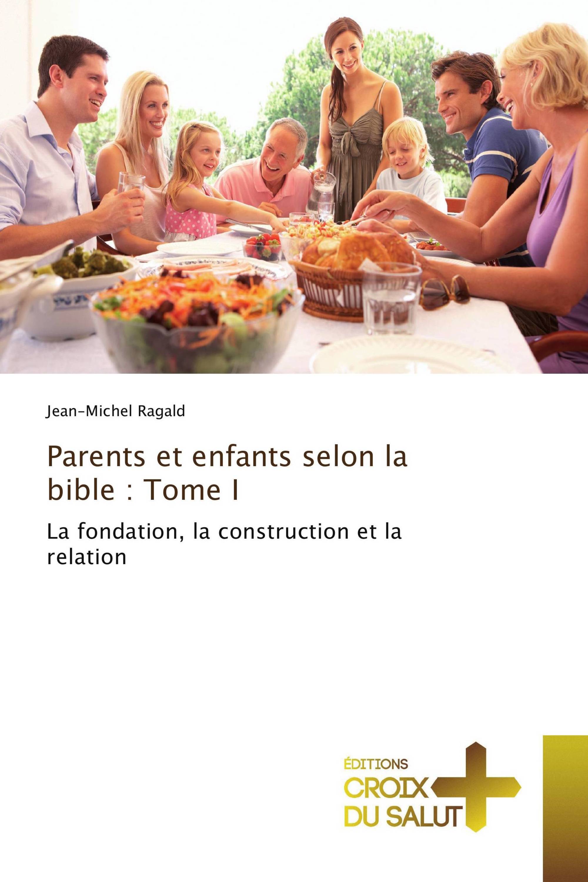 Parents et enfants selon la bible : Tome I