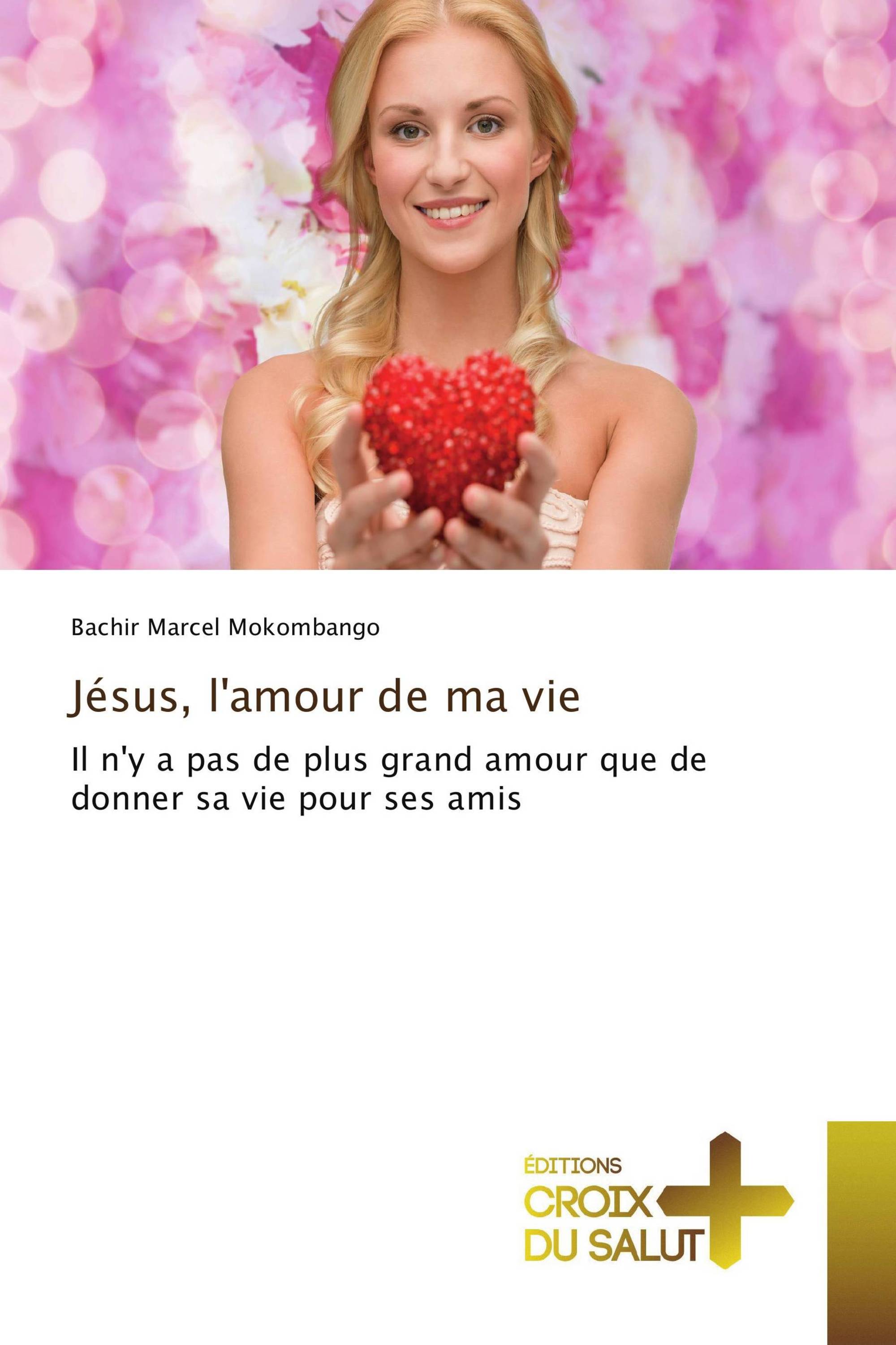 Jésus, l'amour de ma vie