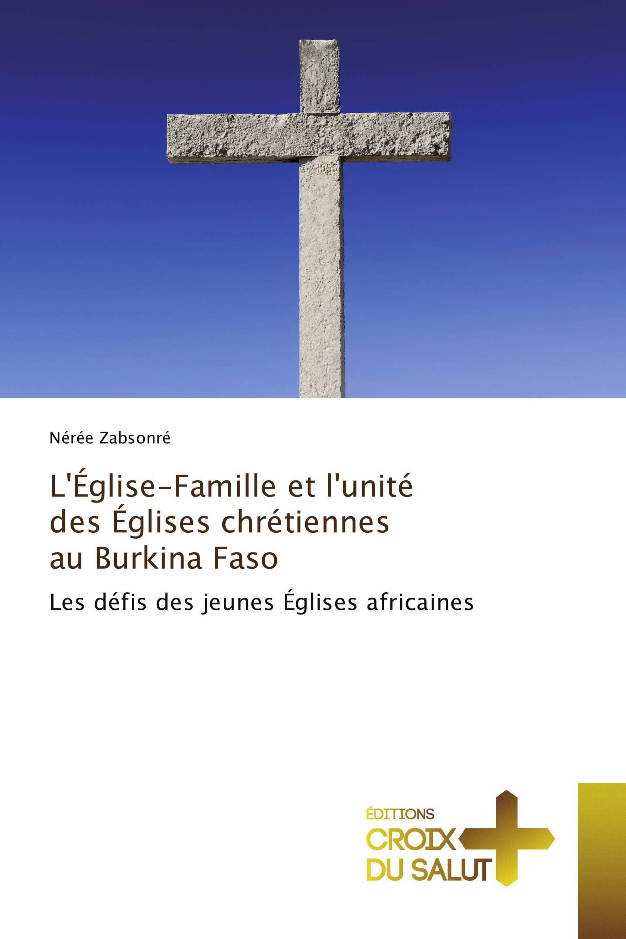 L'Église-Famille et l'unité des Églises chrétiennes au Burkina Faso