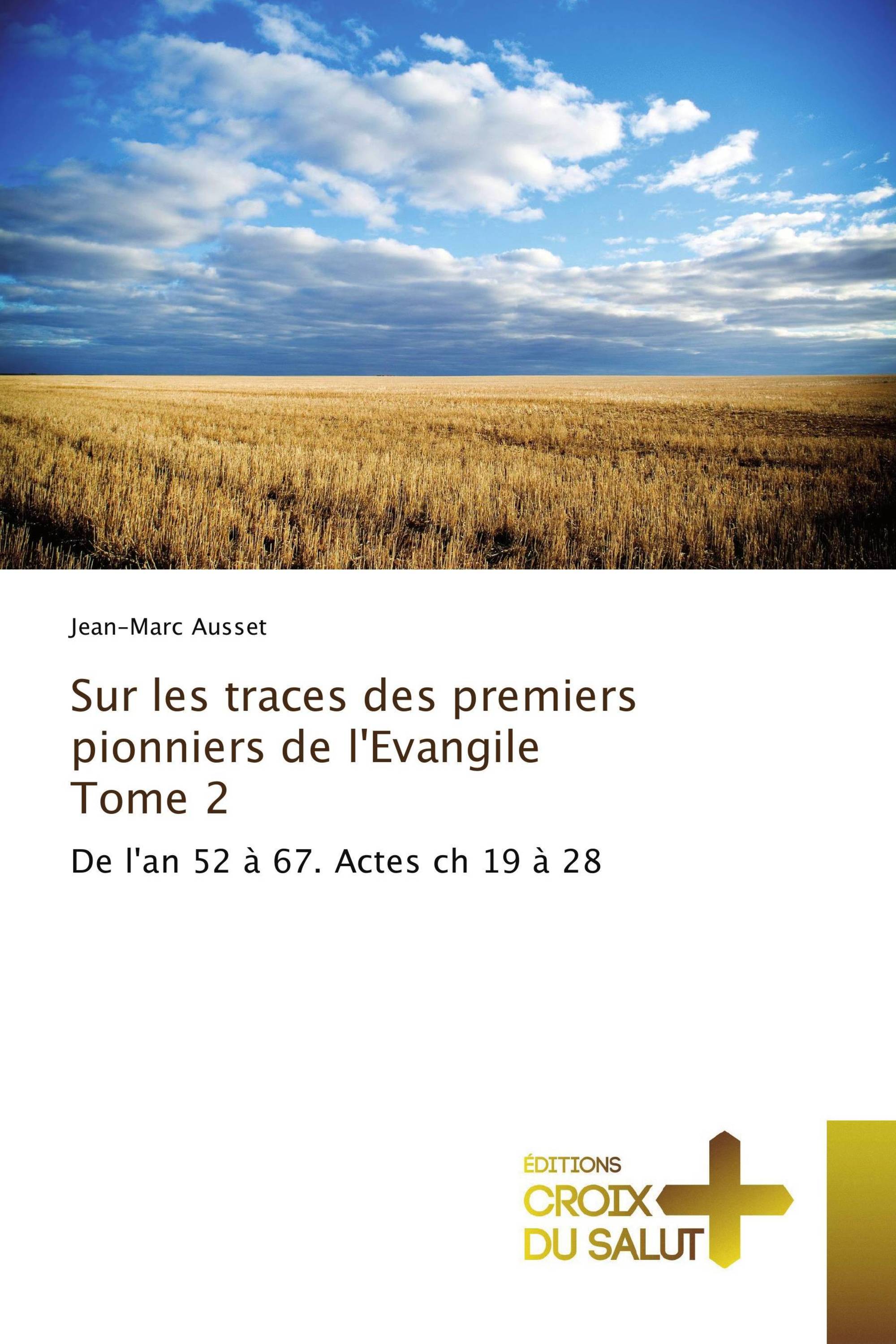 Sur les traces des premiers pionniers de l'Evangile Tome 2