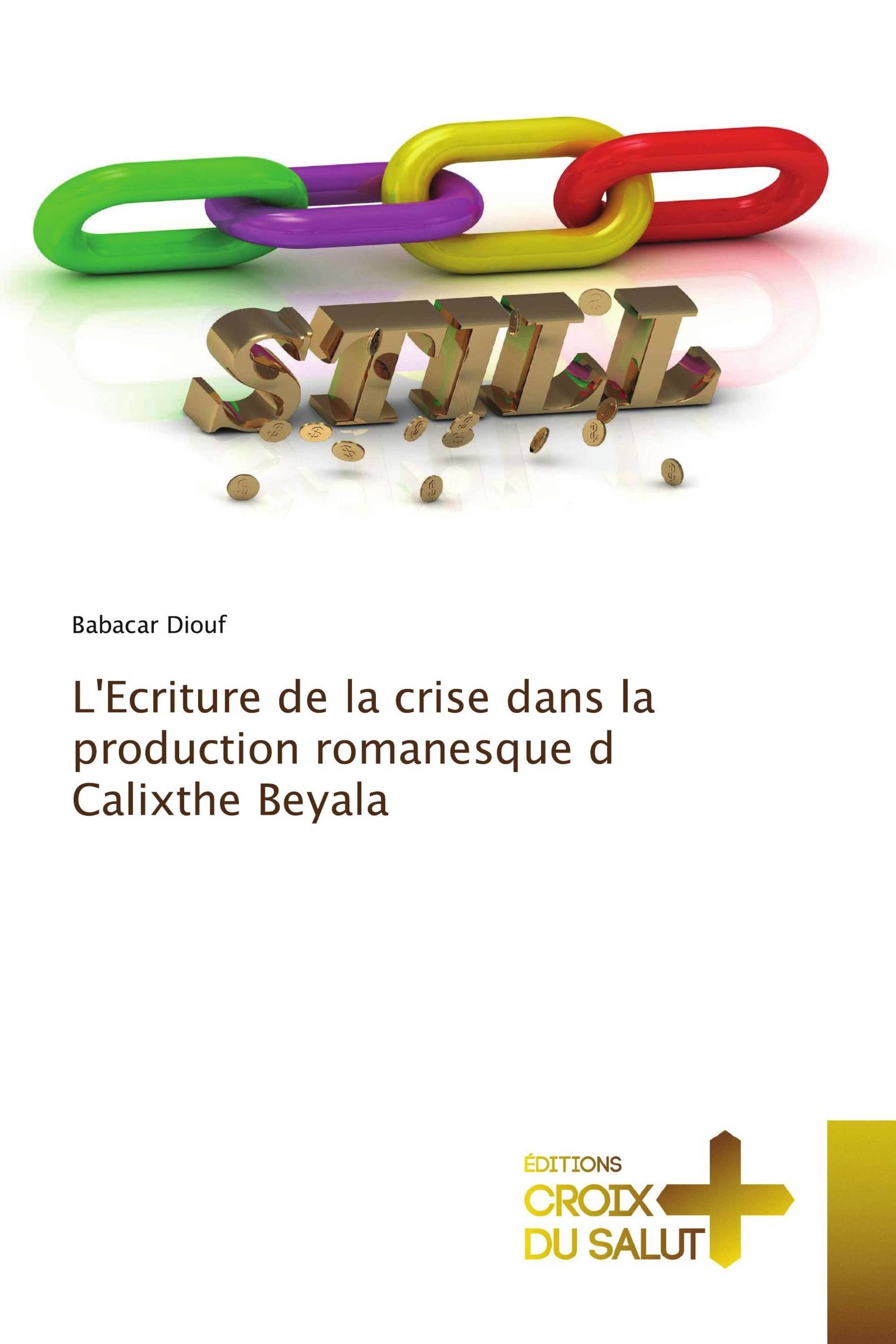 L'Ecriture de la crise dans la production romanesque d Calixthe Beyala