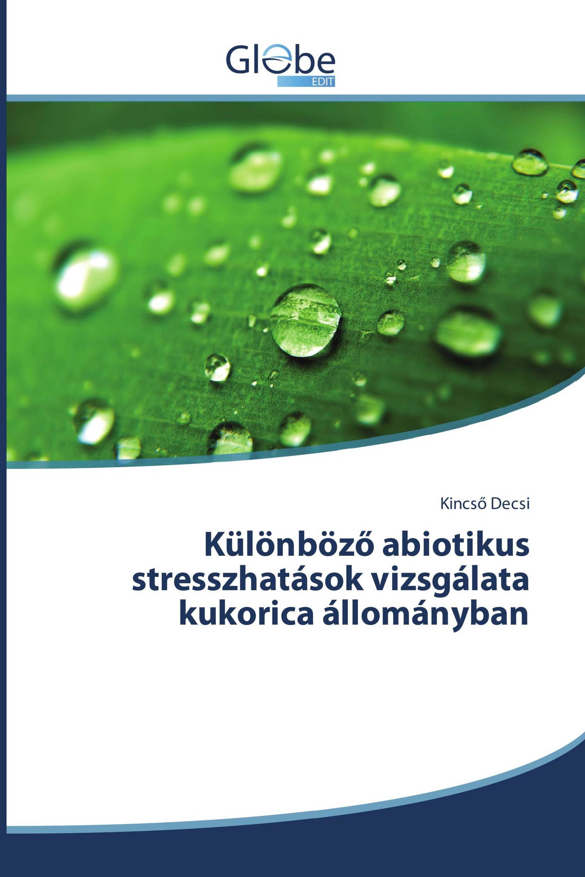 Különböző abiotikus stresszhatások vizsgálata kukorica állományban