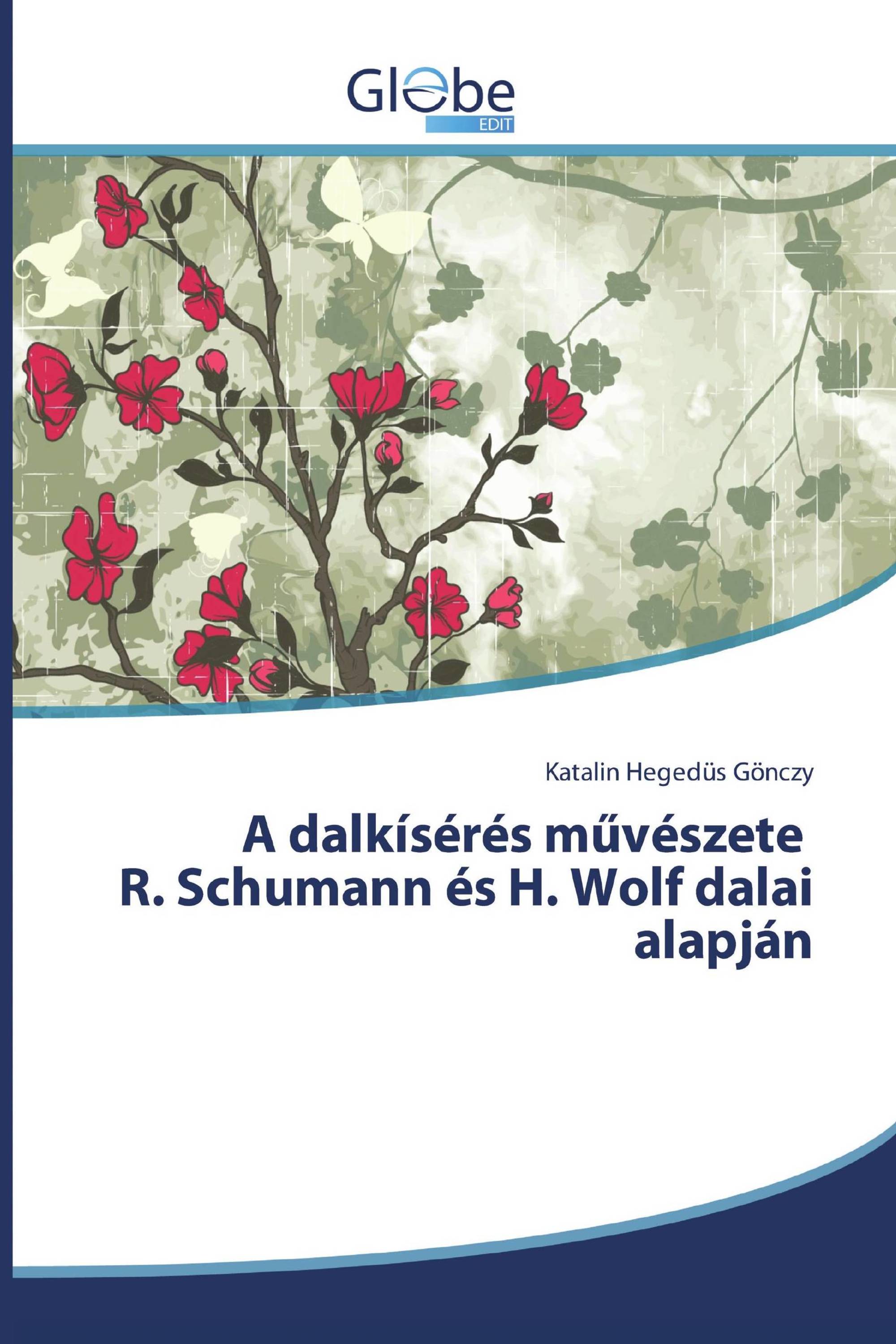 A dalkísérés művészete R. Schumann és H. Wolf dalai alapján