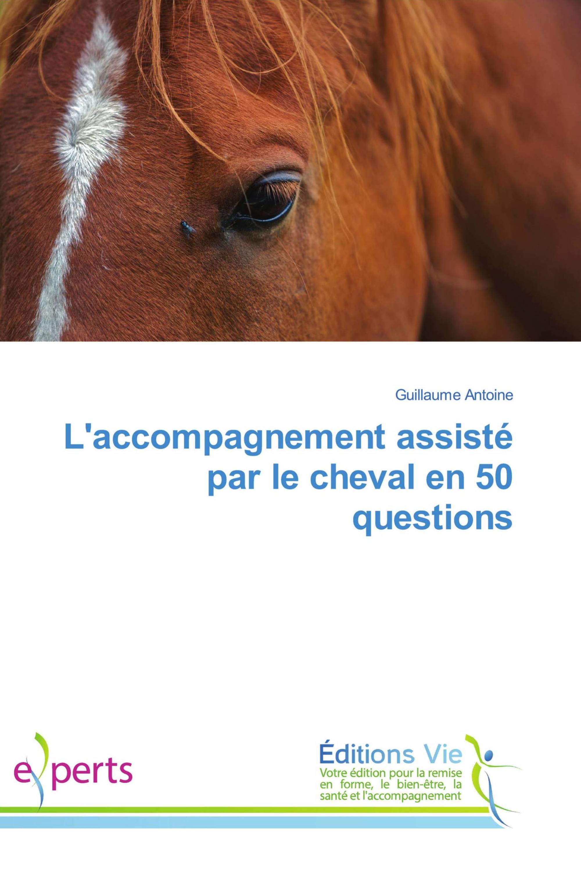 L'accompagnement assisté par le cheval en 50 questions