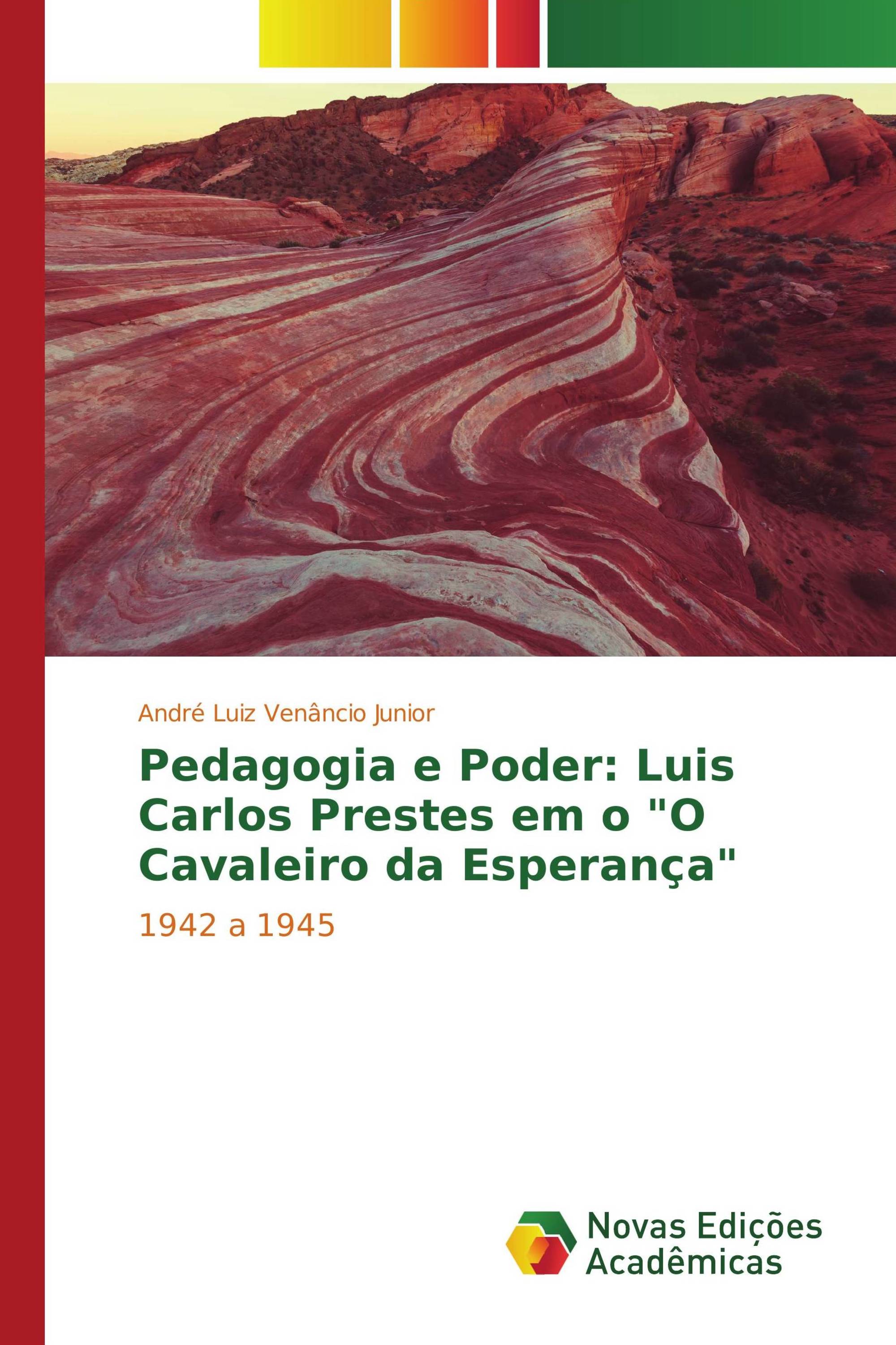 Pedagogia e Poder: Luis Carlos Prestes em o "O Cavaleiro da Esperança"