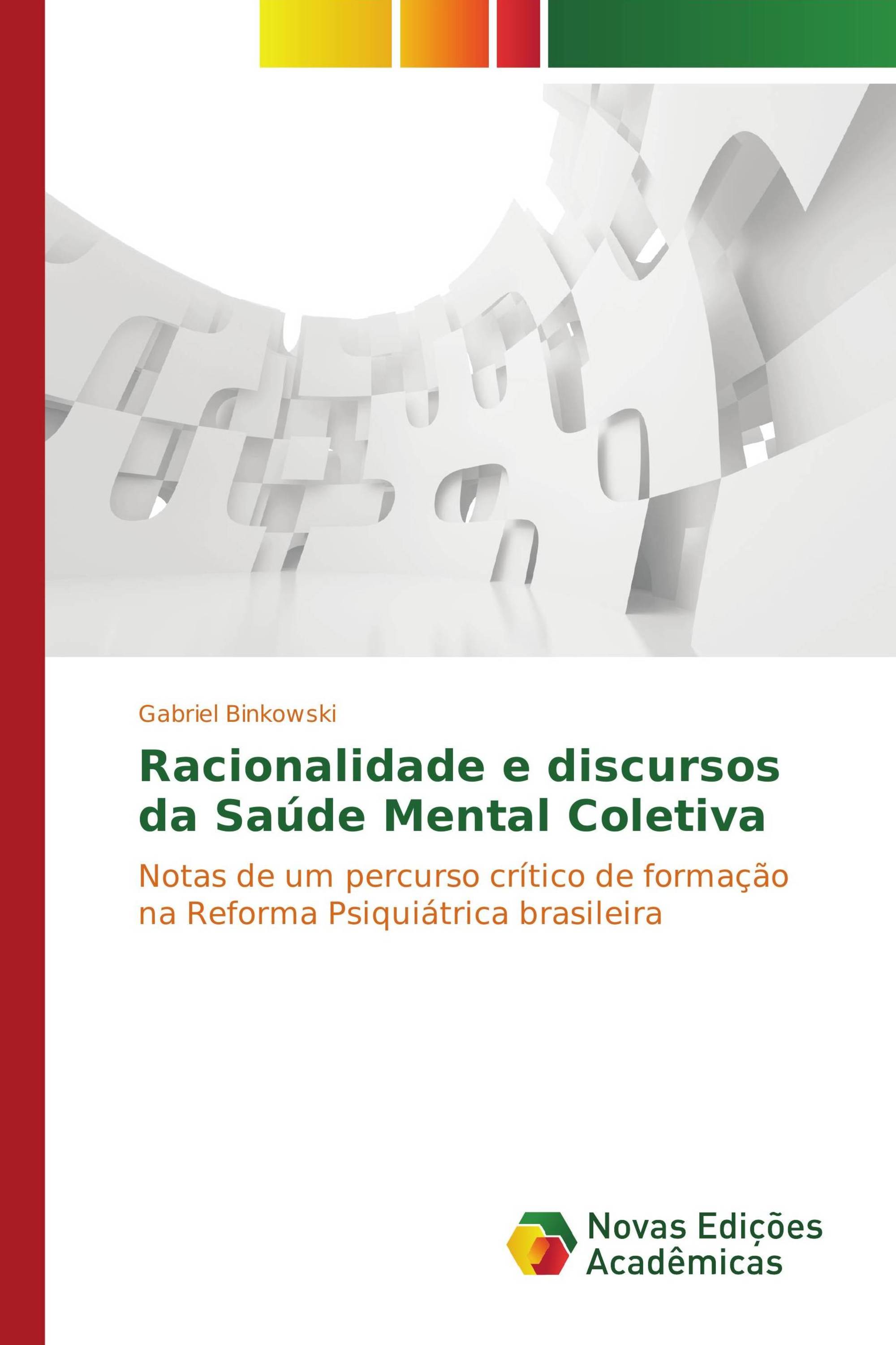 Racionalidade e discursos da Saúde Mental Coletiva