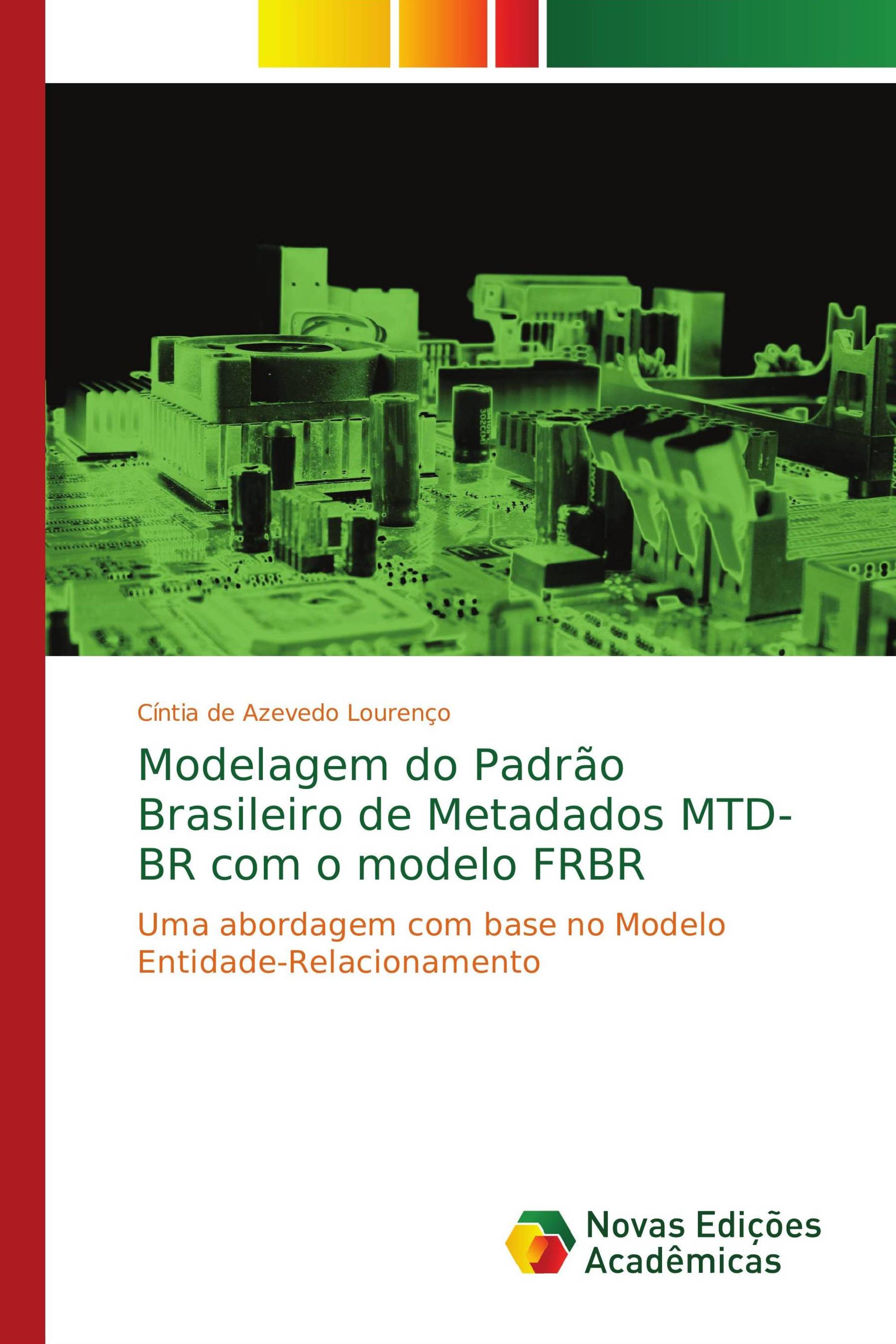 Modelagem do Padrão Brasileiro de Metadados MTD-BR com o modelo FRBR