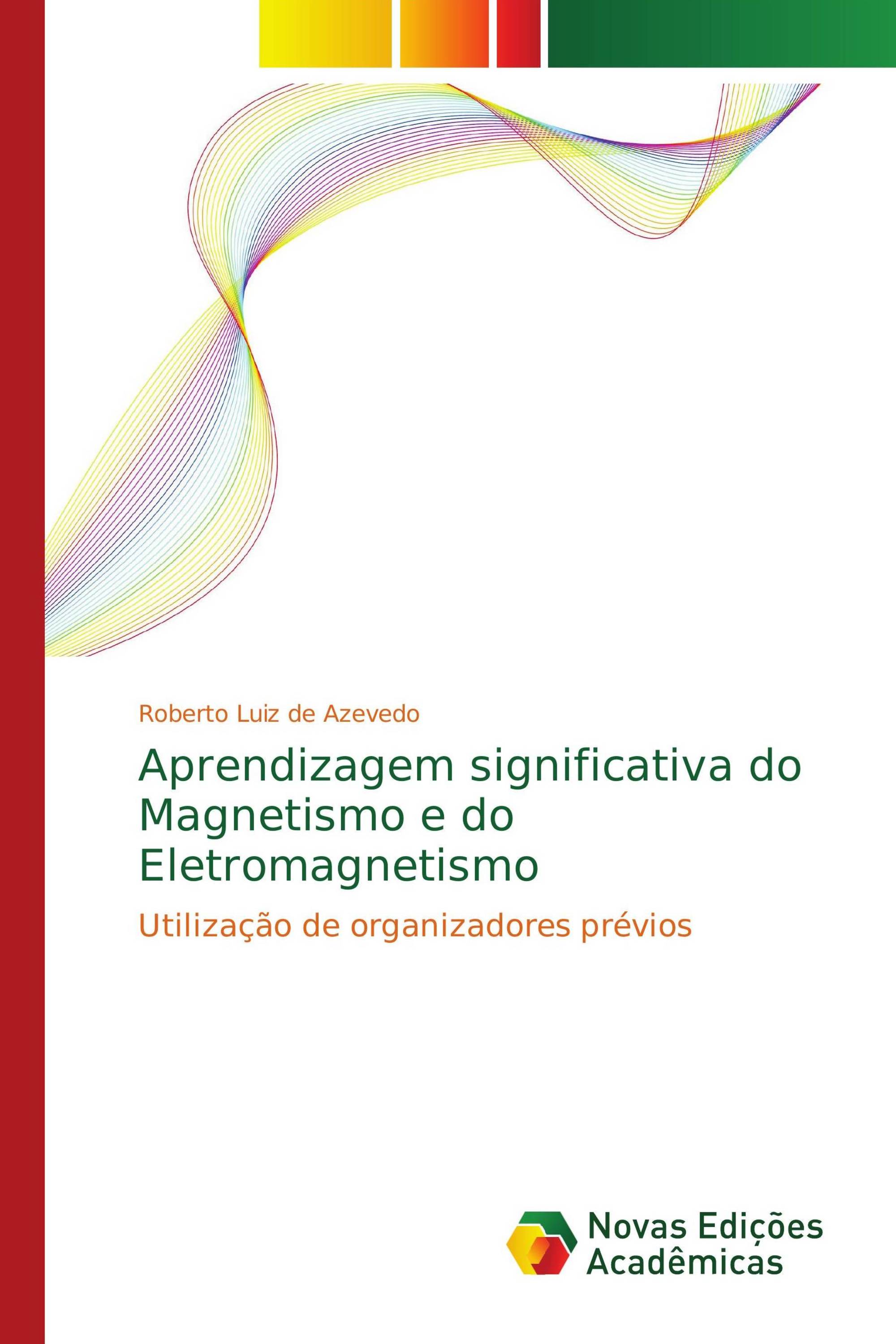 Aprendizagem significativa do Magnetismo e do Eletromagnetismo