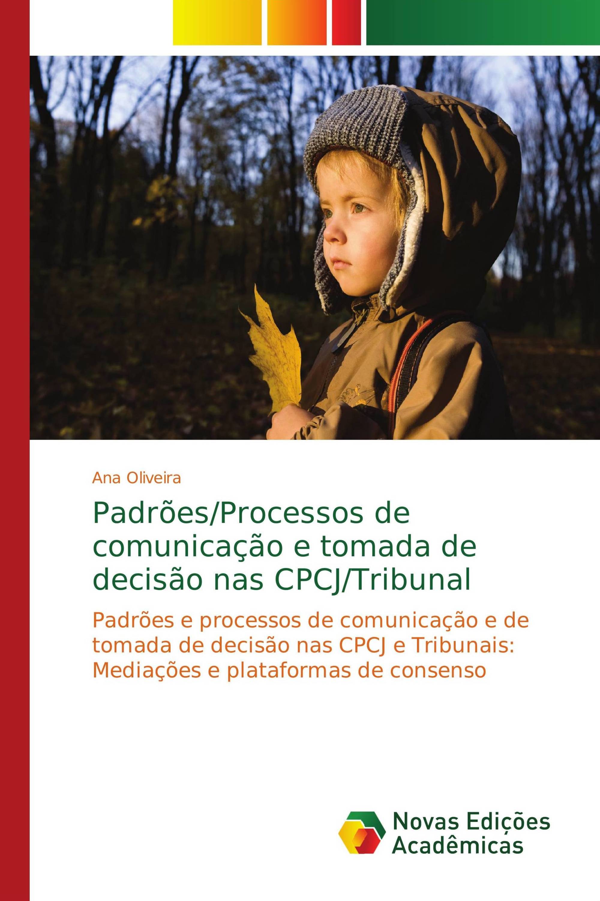 Padrões/Processos de comunicação e tomada de decisão nas CPCJ/Tribunal