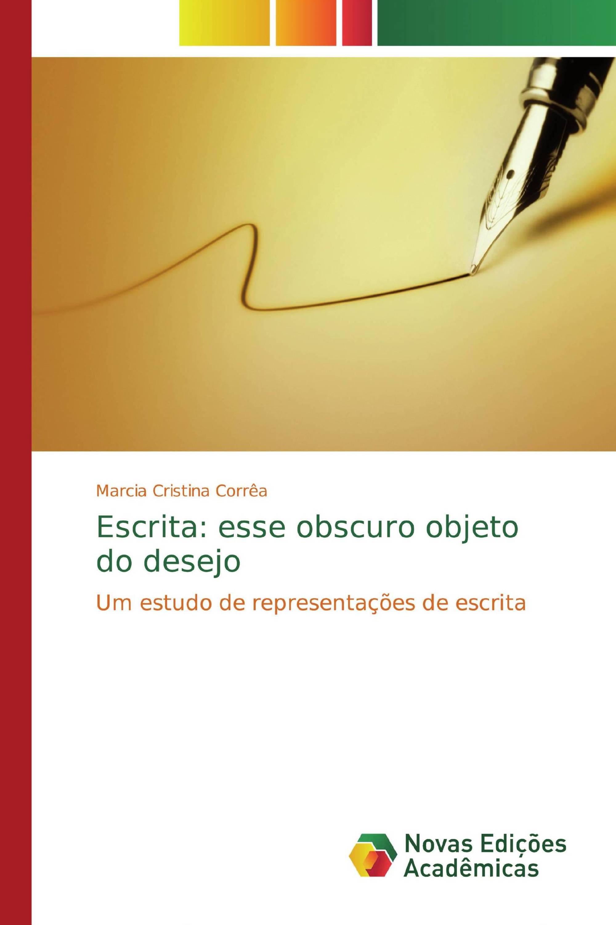 Escrita: esse obscuro objeto do desejo