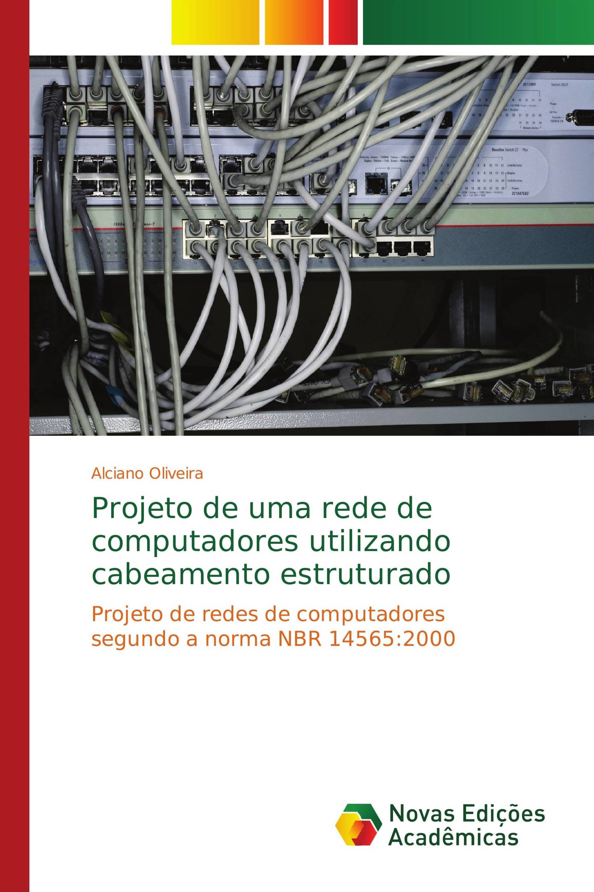 Projeto de uma rede de computadores utilizando cabeamento estruturado