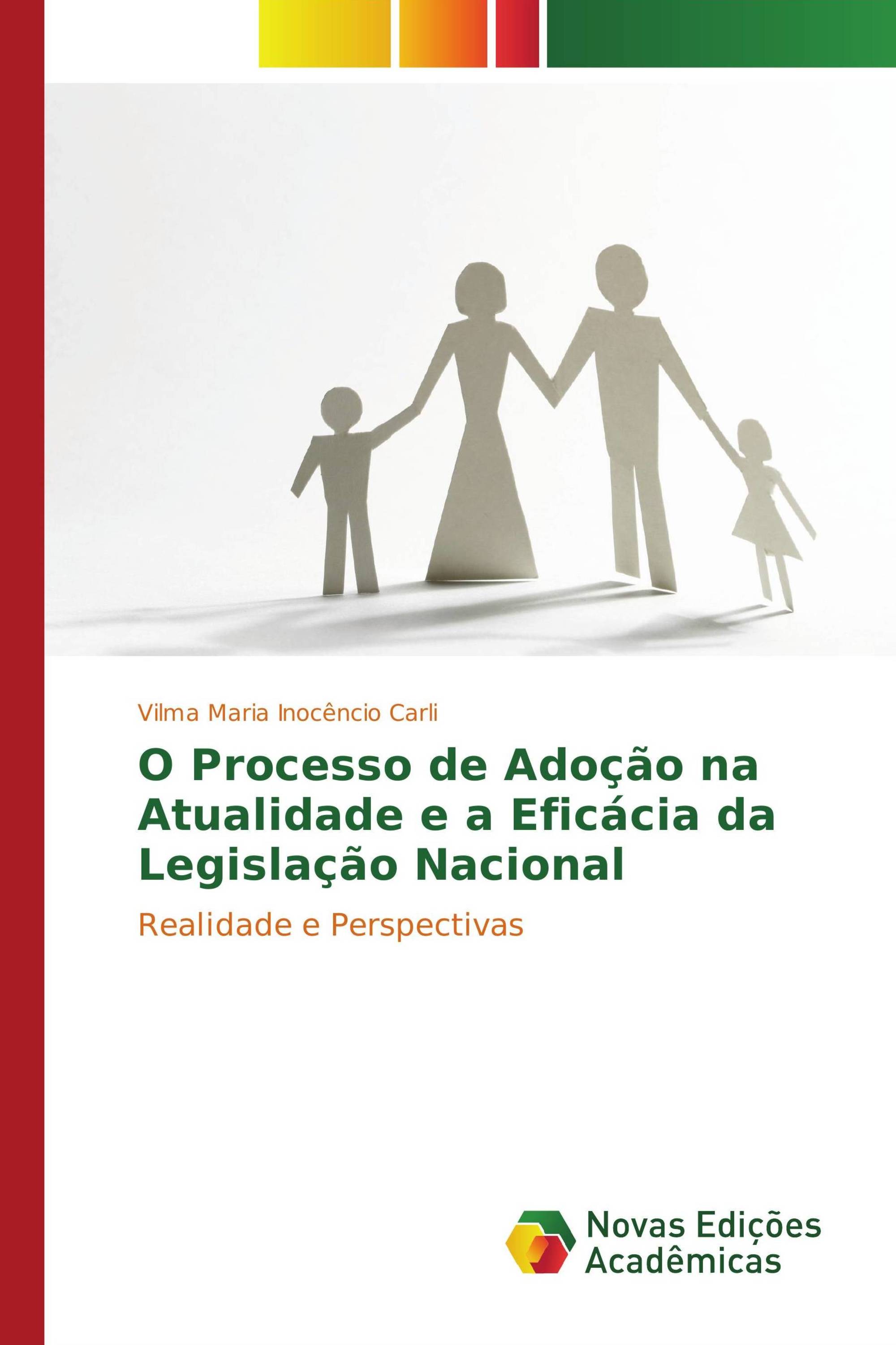 O Processo de Adoção na Atualidade e a Eficácia da Legislação Nacional