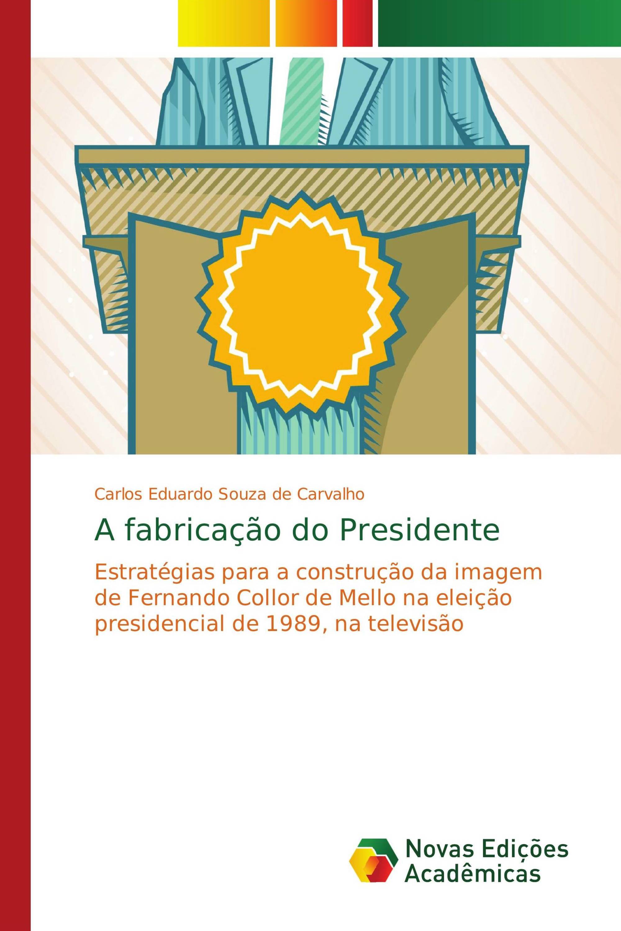 A fabricação do Presidente