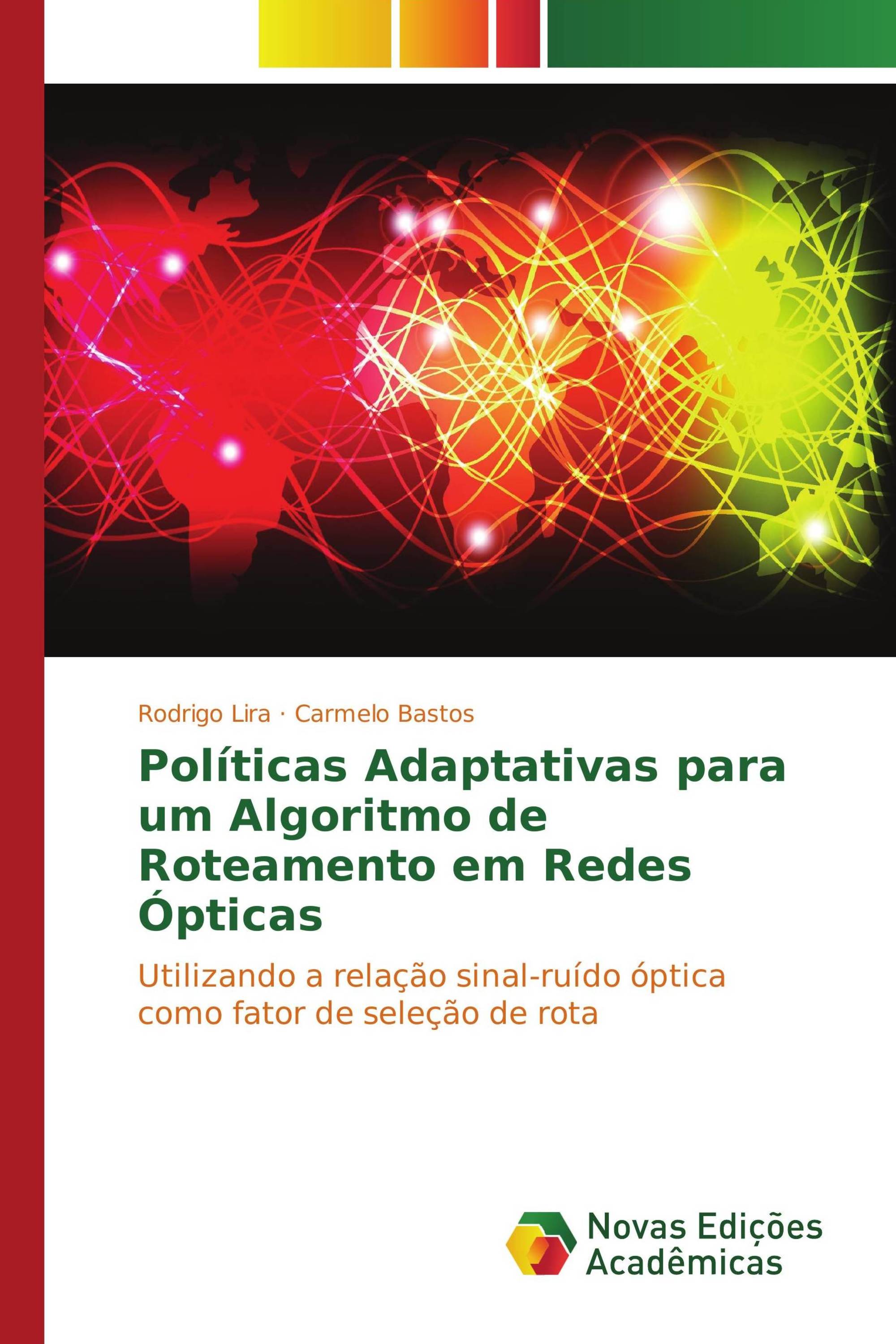 Políticas Adaptativas para um Algoritmo de Roteamento em Redes Ópticas