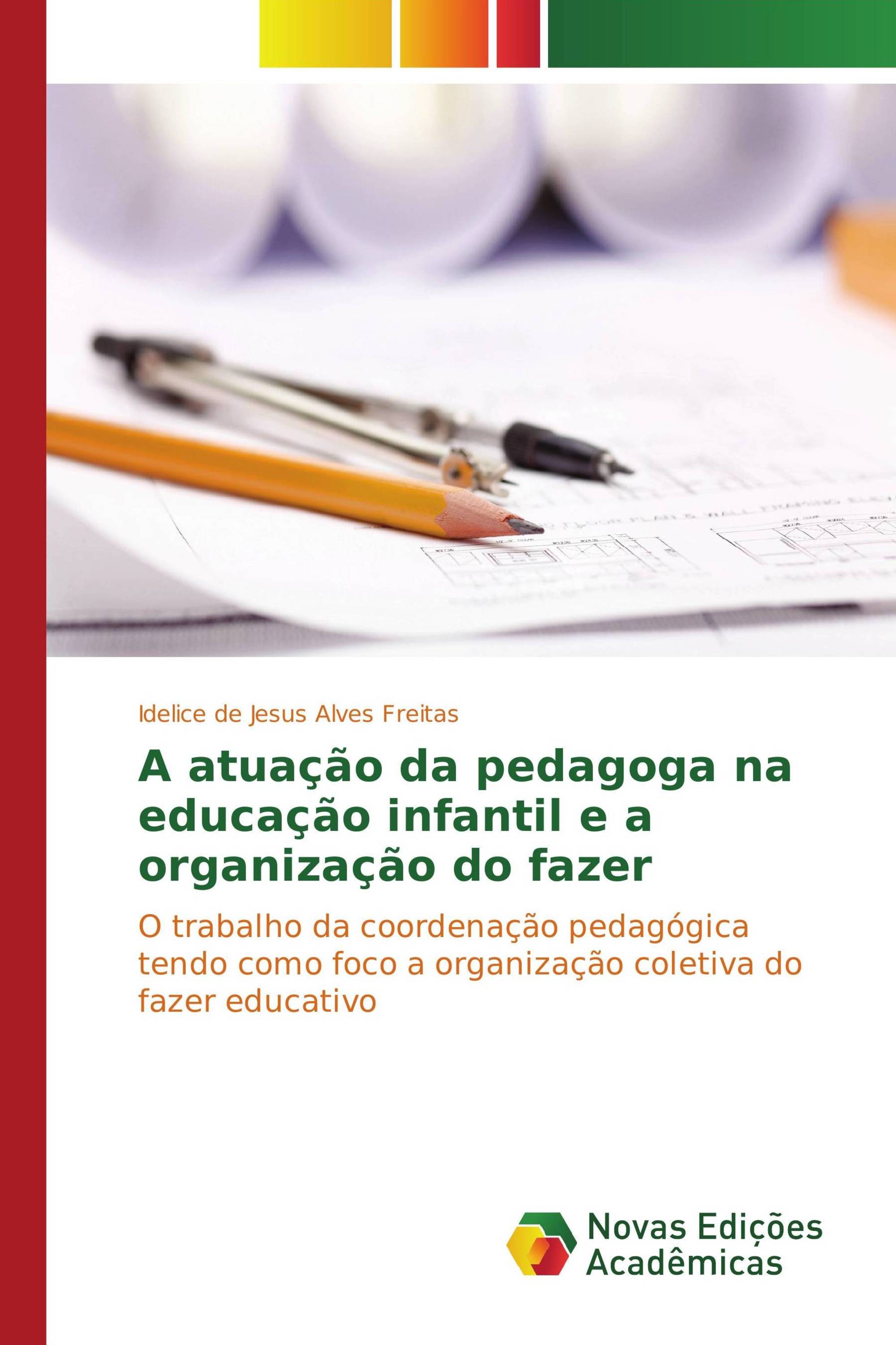 A atuação da pedagoga na educação infantil e a organização do fazer