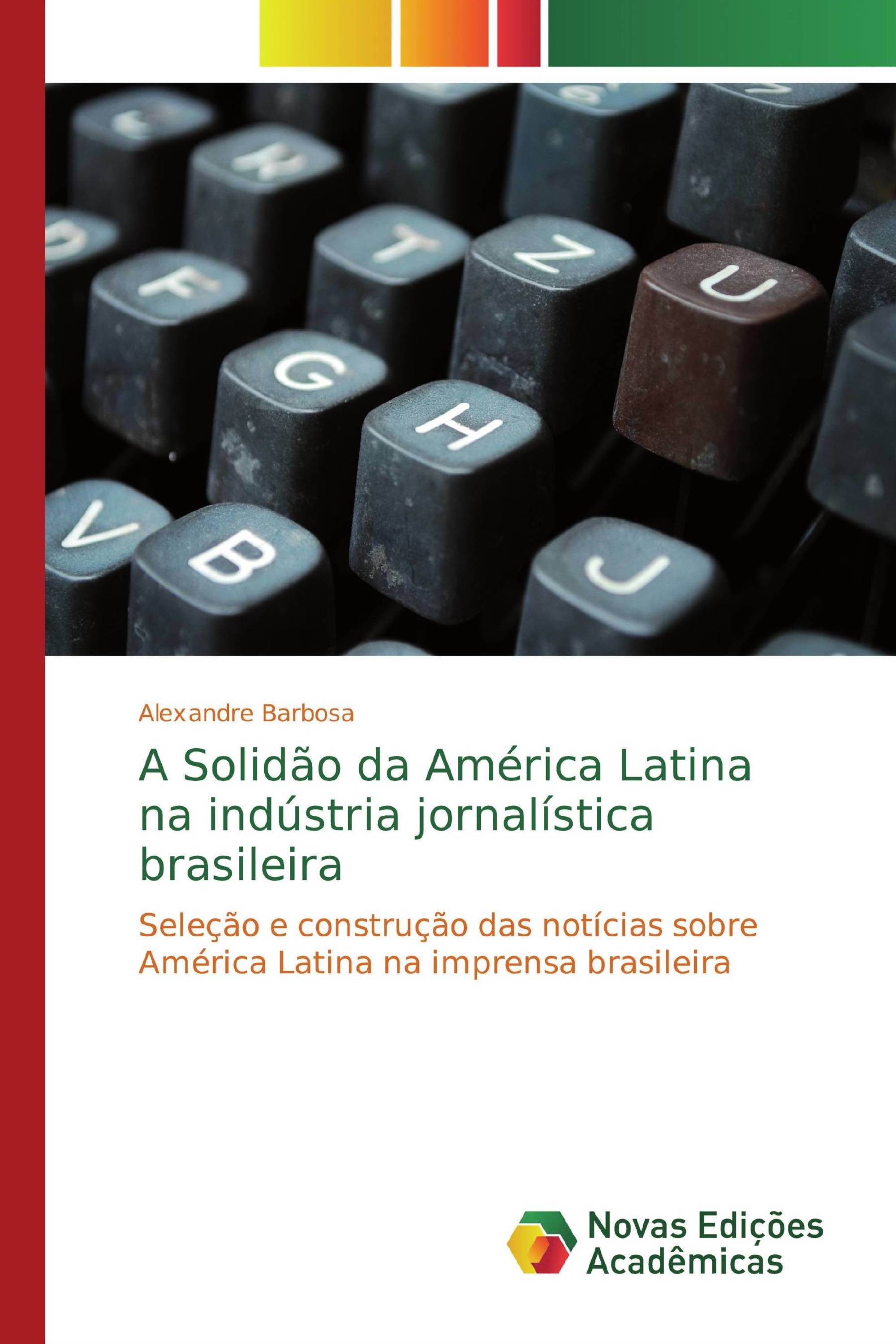 A Solidão da América Latina na indústria jornalística brasileira