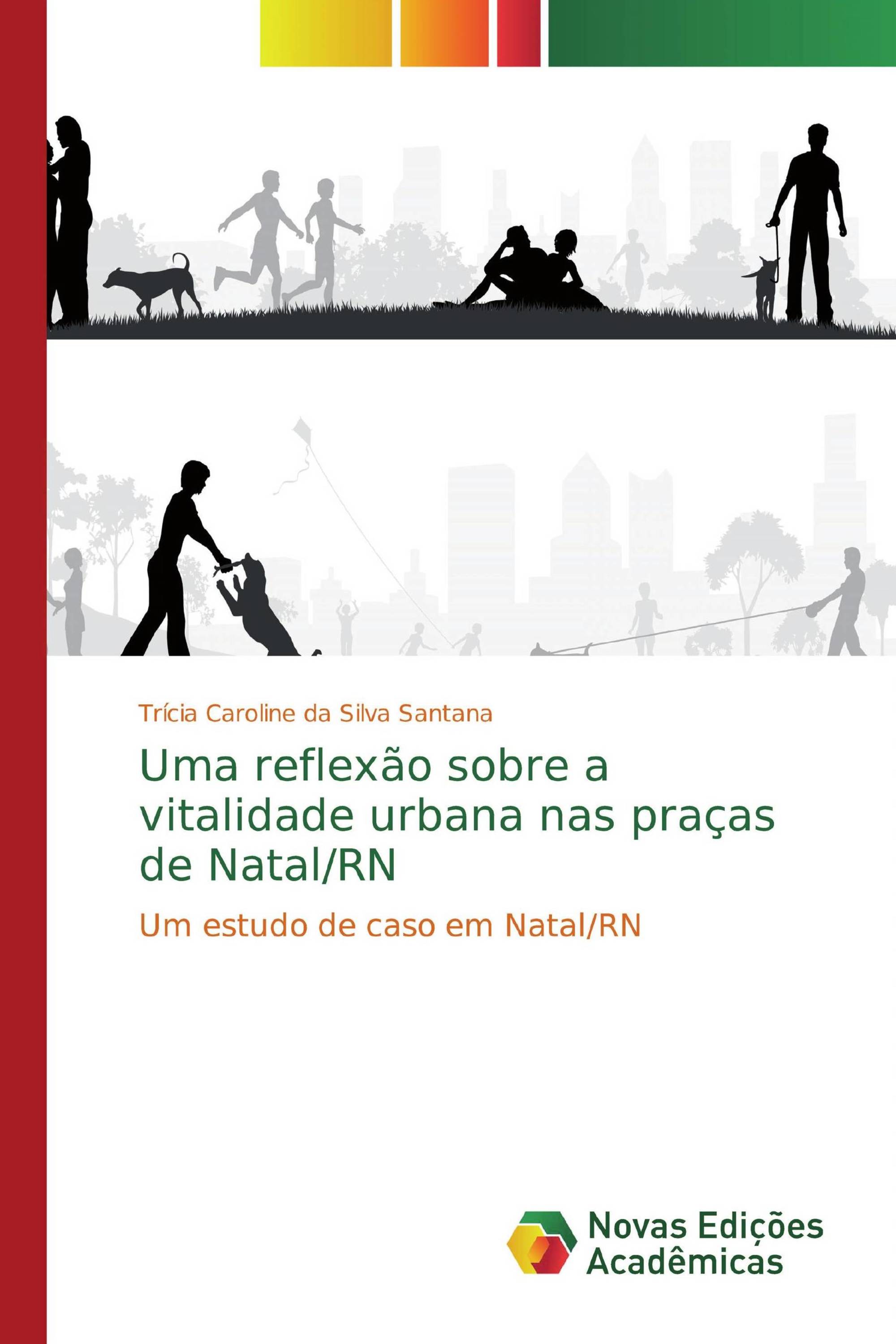 Uma reflexão sobre a vitalidade urbana nas praças de Natal/RN