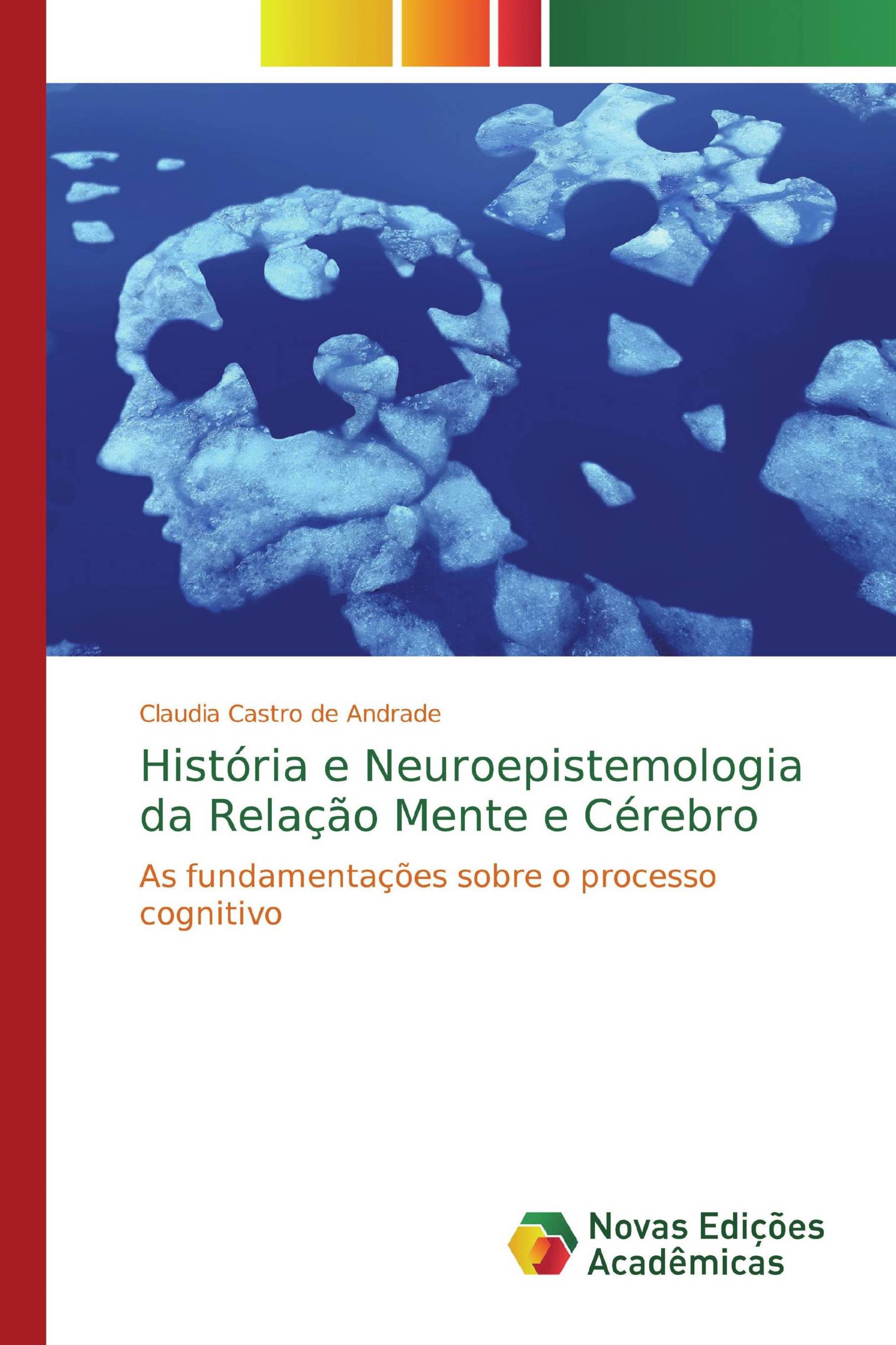 História e Neuroepistemologia da Relação Mente e Cérebro