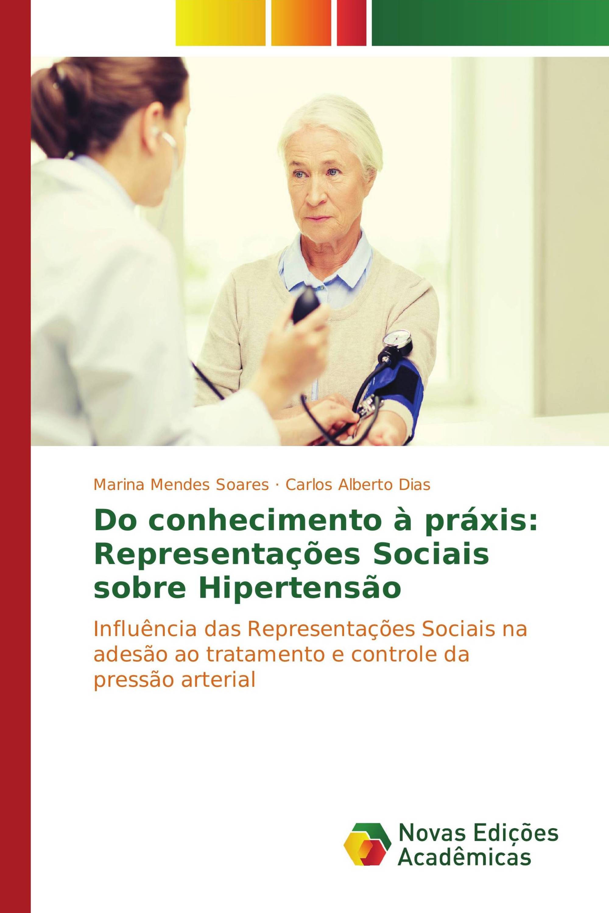 Do conhecimento à práxis: Representações Sociais sobre Hipertensão