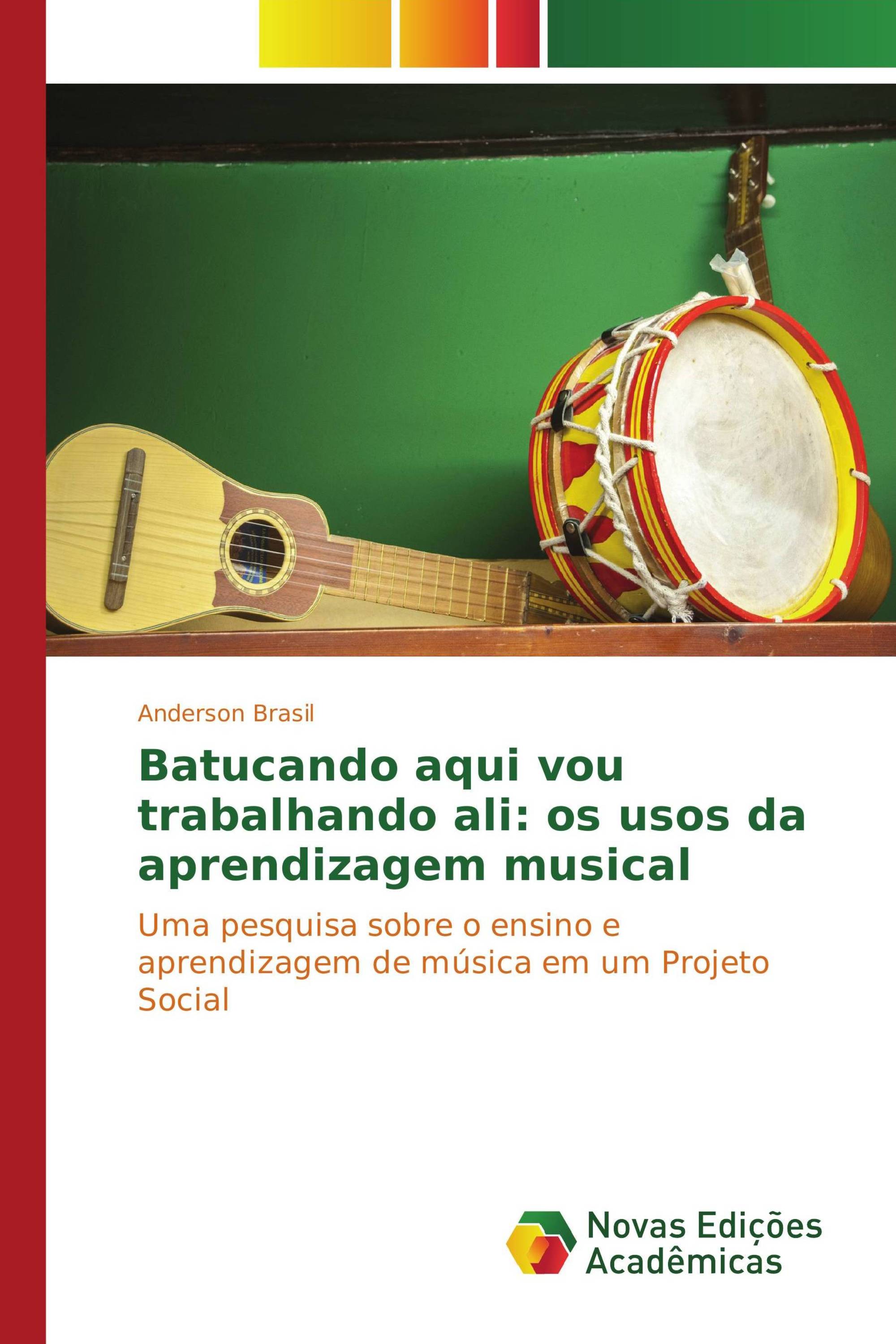 Batucando aqui vou trabalhando ali: os usos da aprendizagem musical