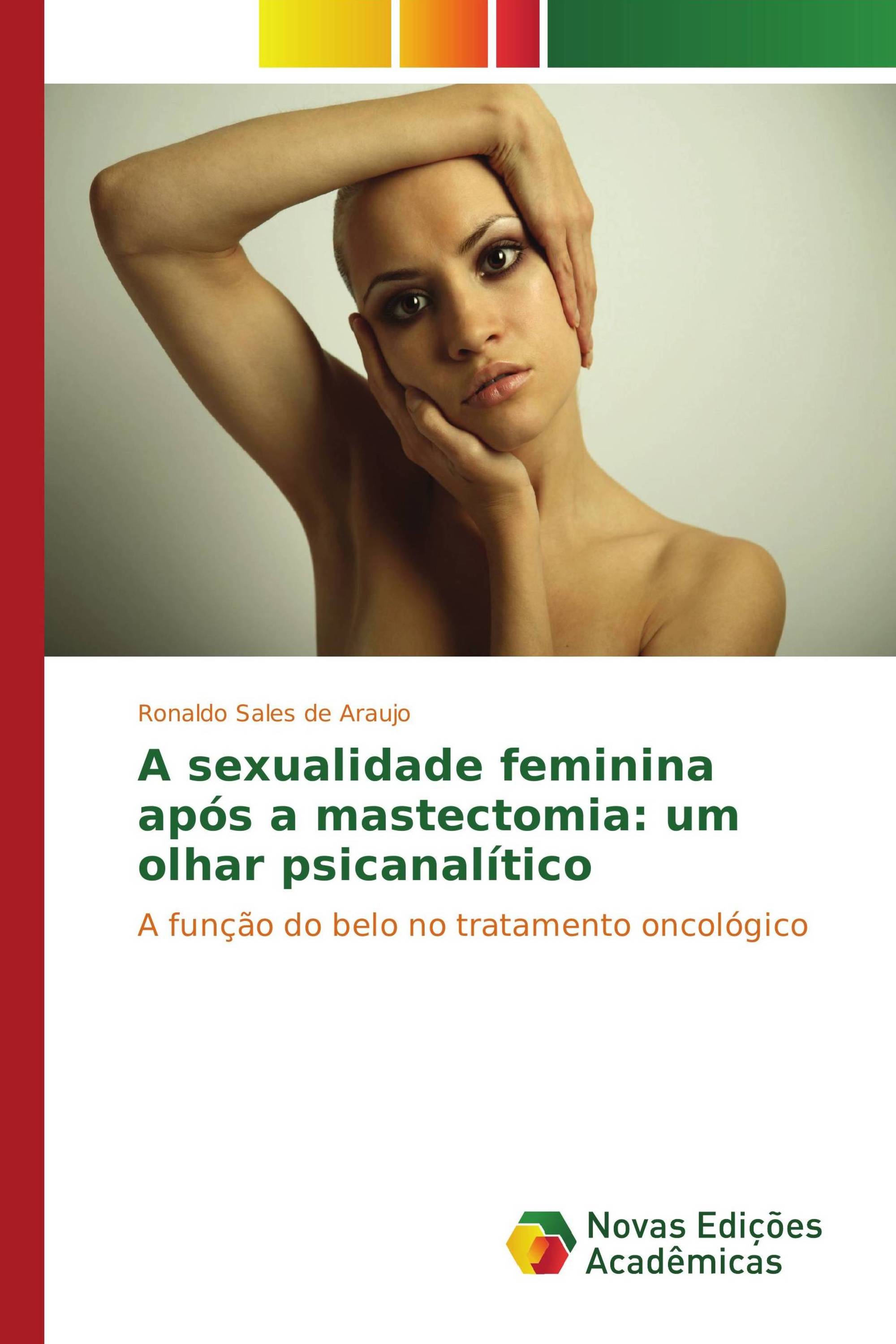 A sexualidade feminina após a mastectomia: um olhar psicanalítico