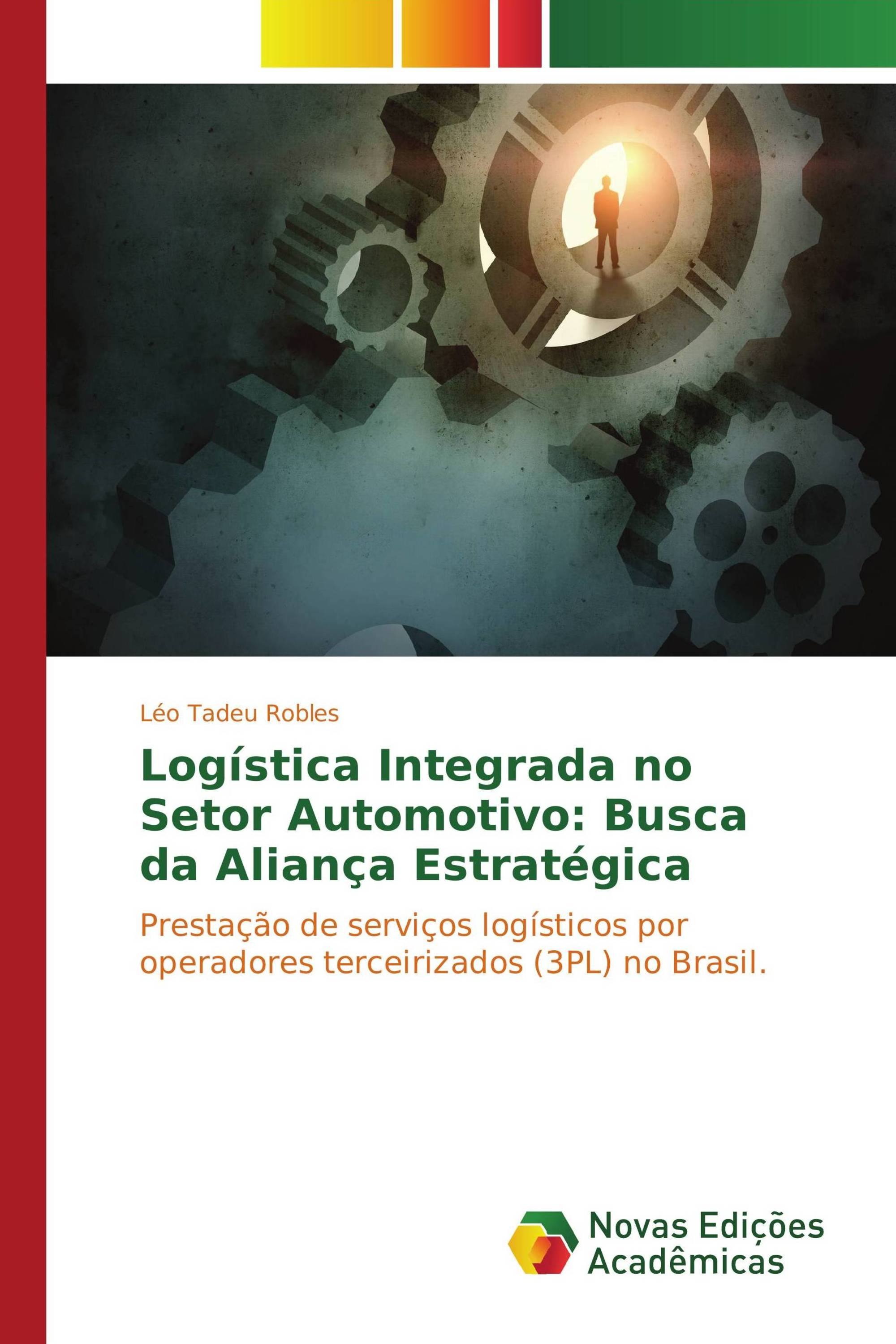 Logística Integrada no Setor Automotivo: Busca da Aliança Estratégica