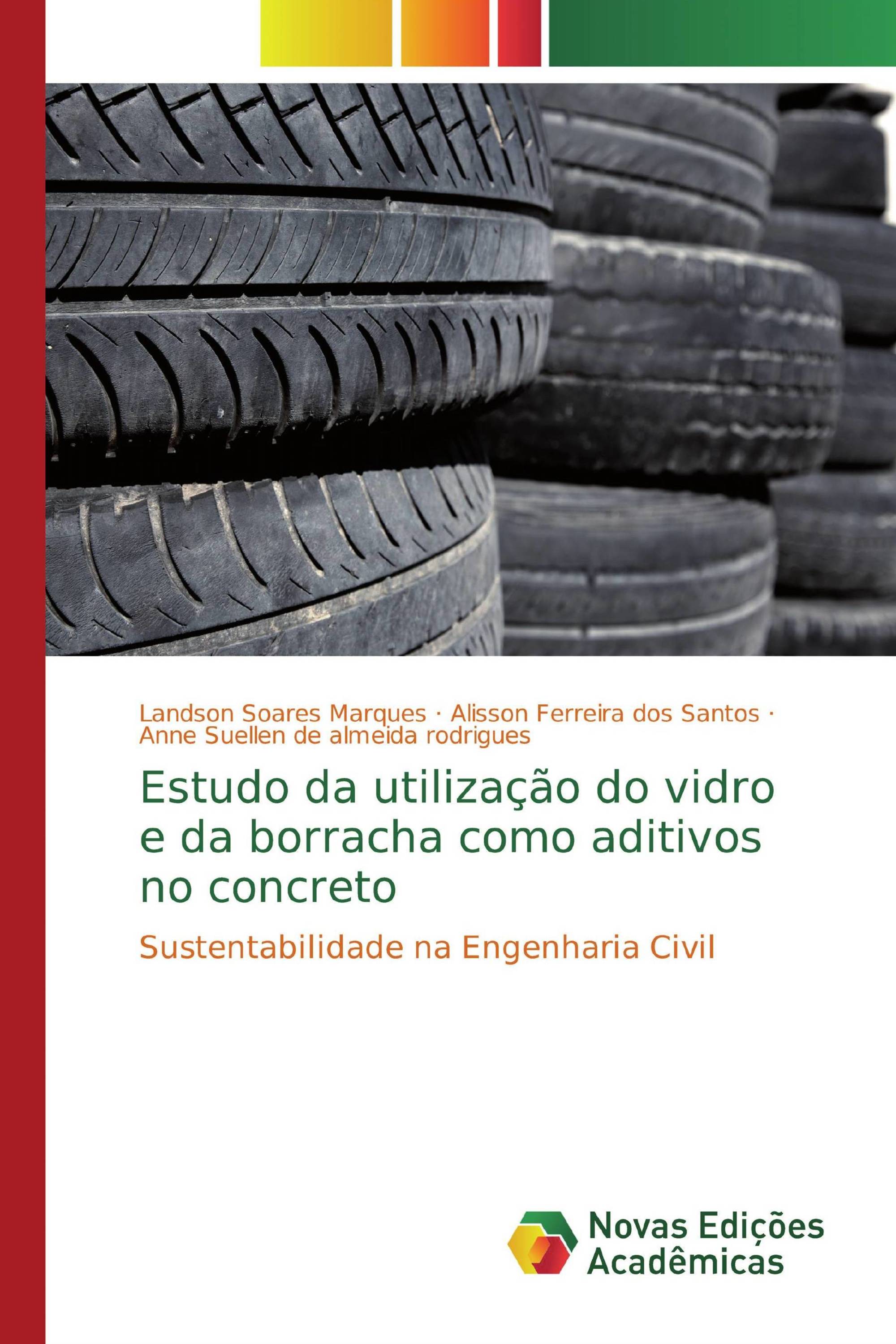 Estudo da utilização do vidro e da borracha como aditivos no concreto