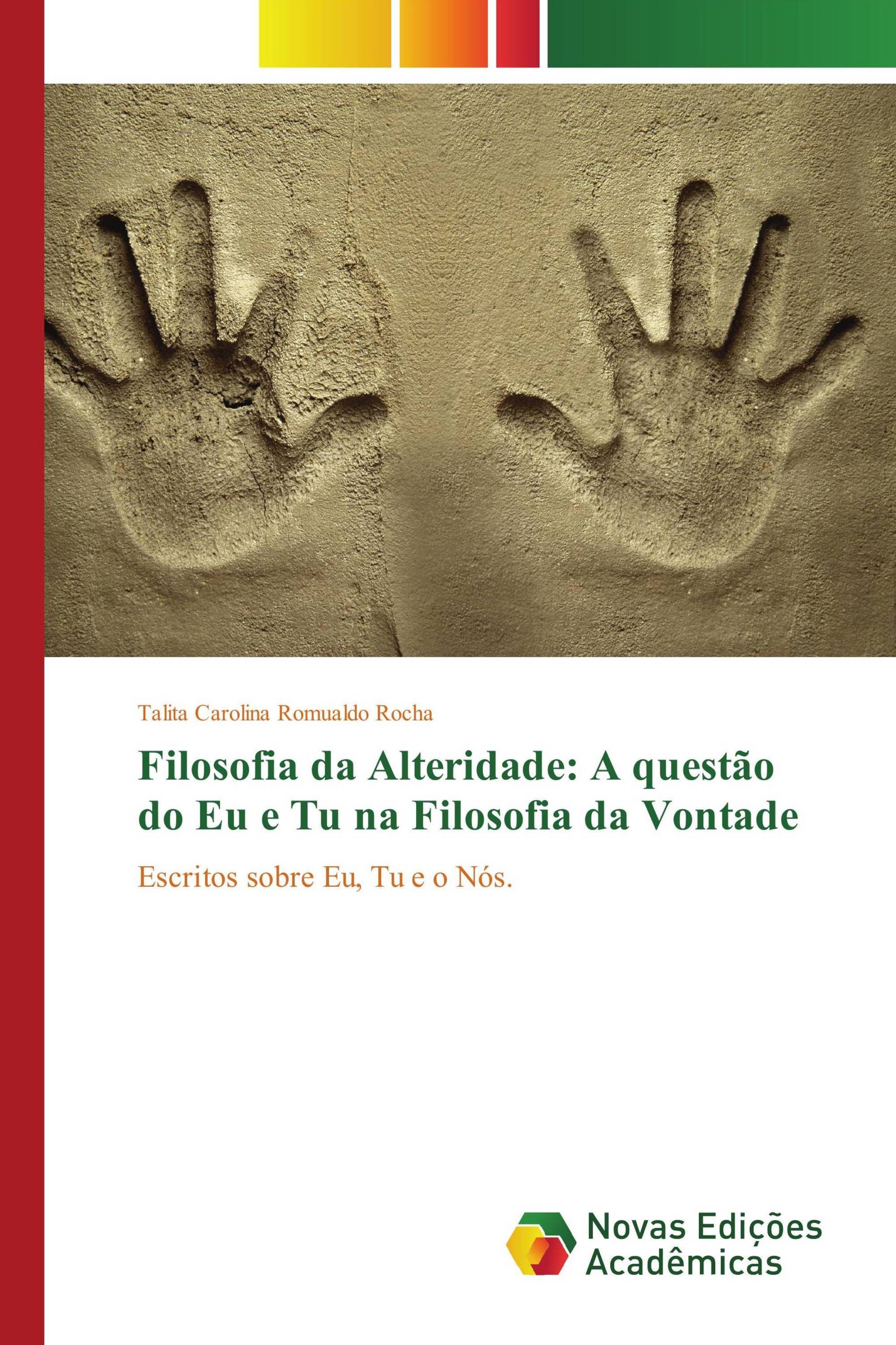 Filosofia da Alteridade: A questão do Eu e Tu na Filosofia da Vontade