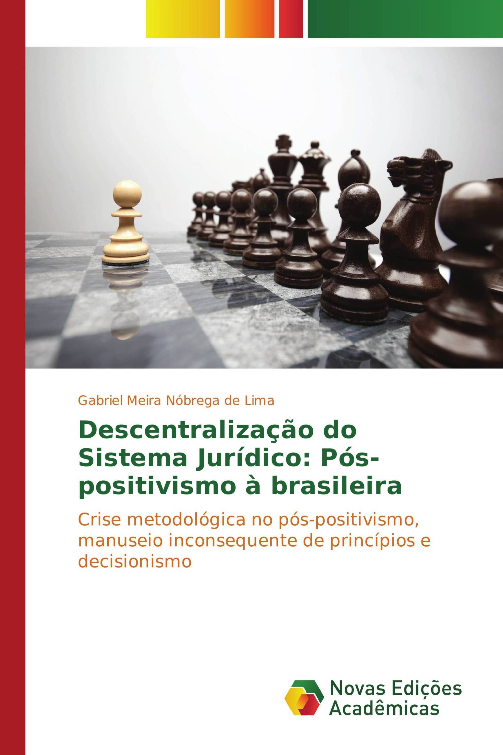 Descentralização do Sistema Jurídico: Pós-positivismo à brasileira