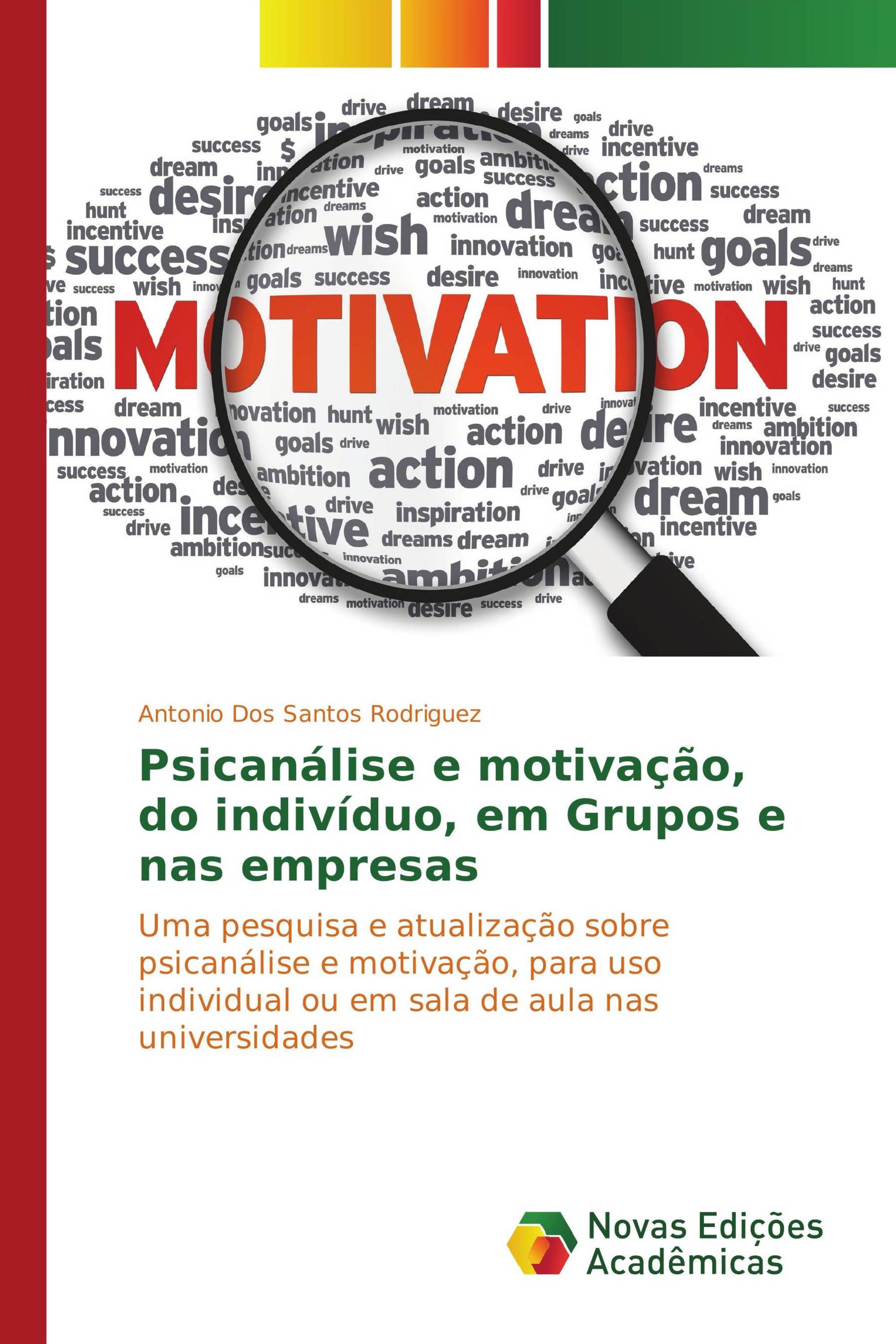 Psicanálise e motivação, do indivíduo, em Grupos e nas empresas