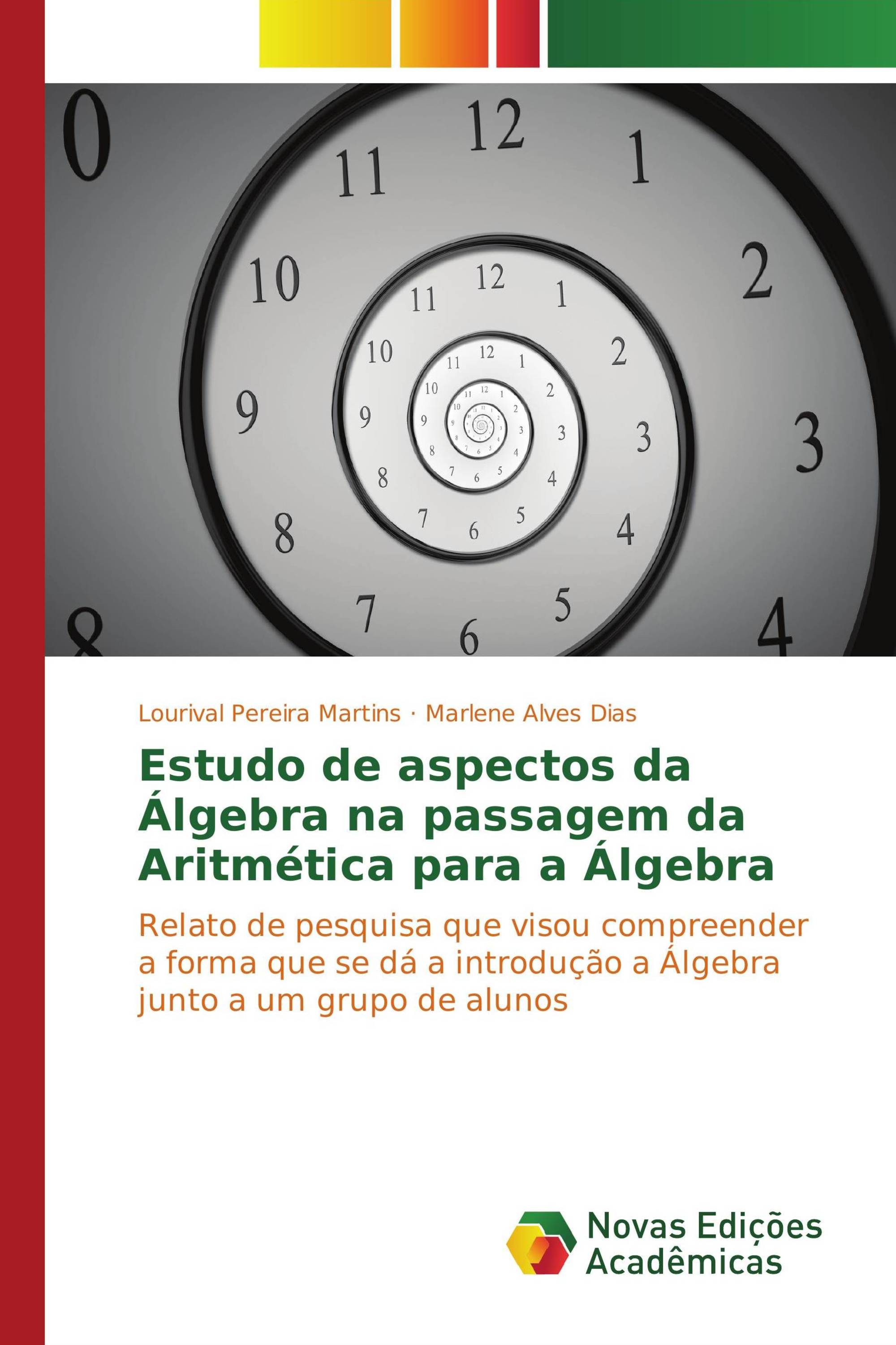 Estudo de aspectos da Álgebra na passagem da Aritmética para a Álgebra