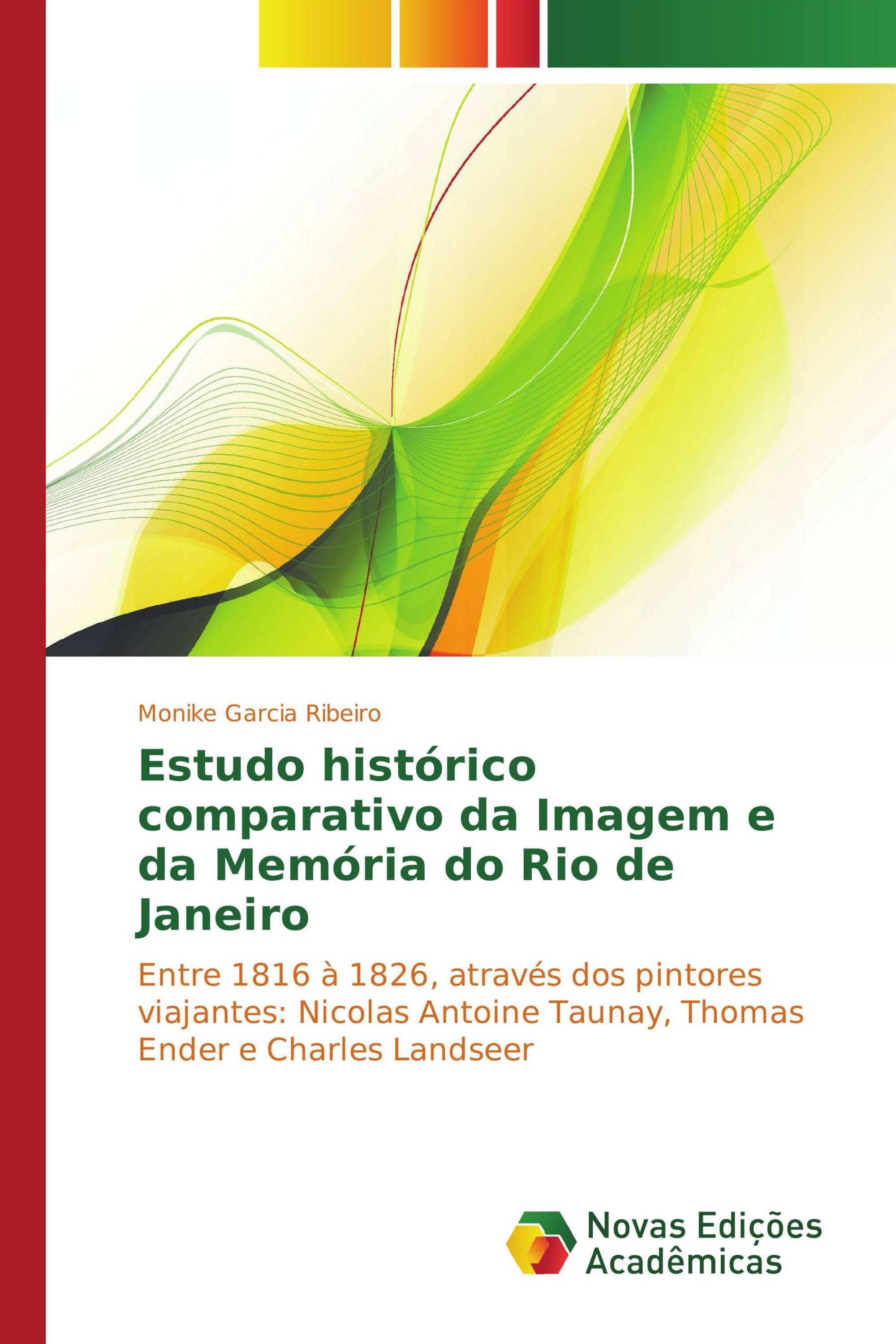 Estudo histórico comparativo da Imagem e da Memória do Rio de Janeiro