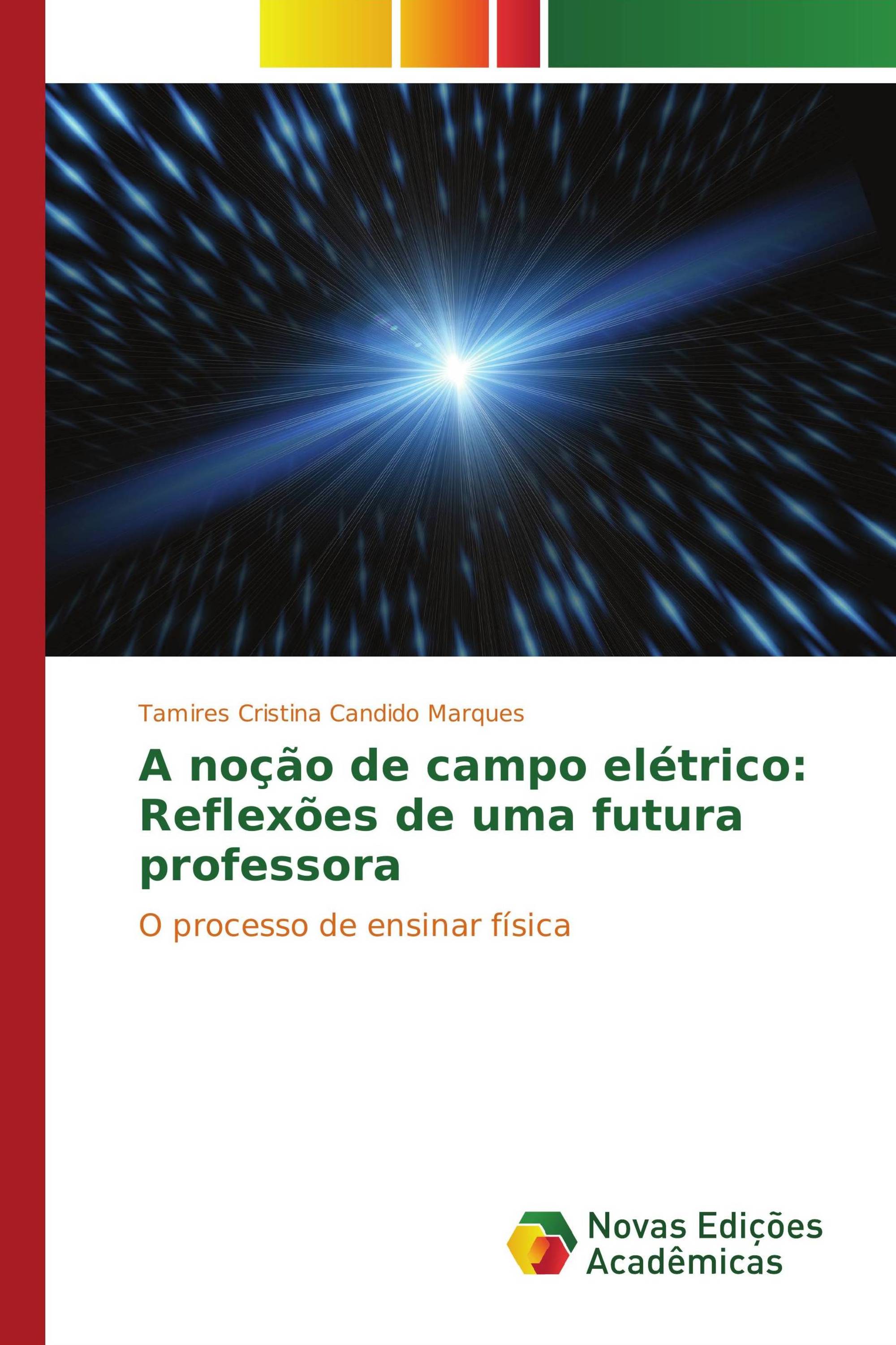 A noção de campo elétrico: Reflexões de uma futura professora