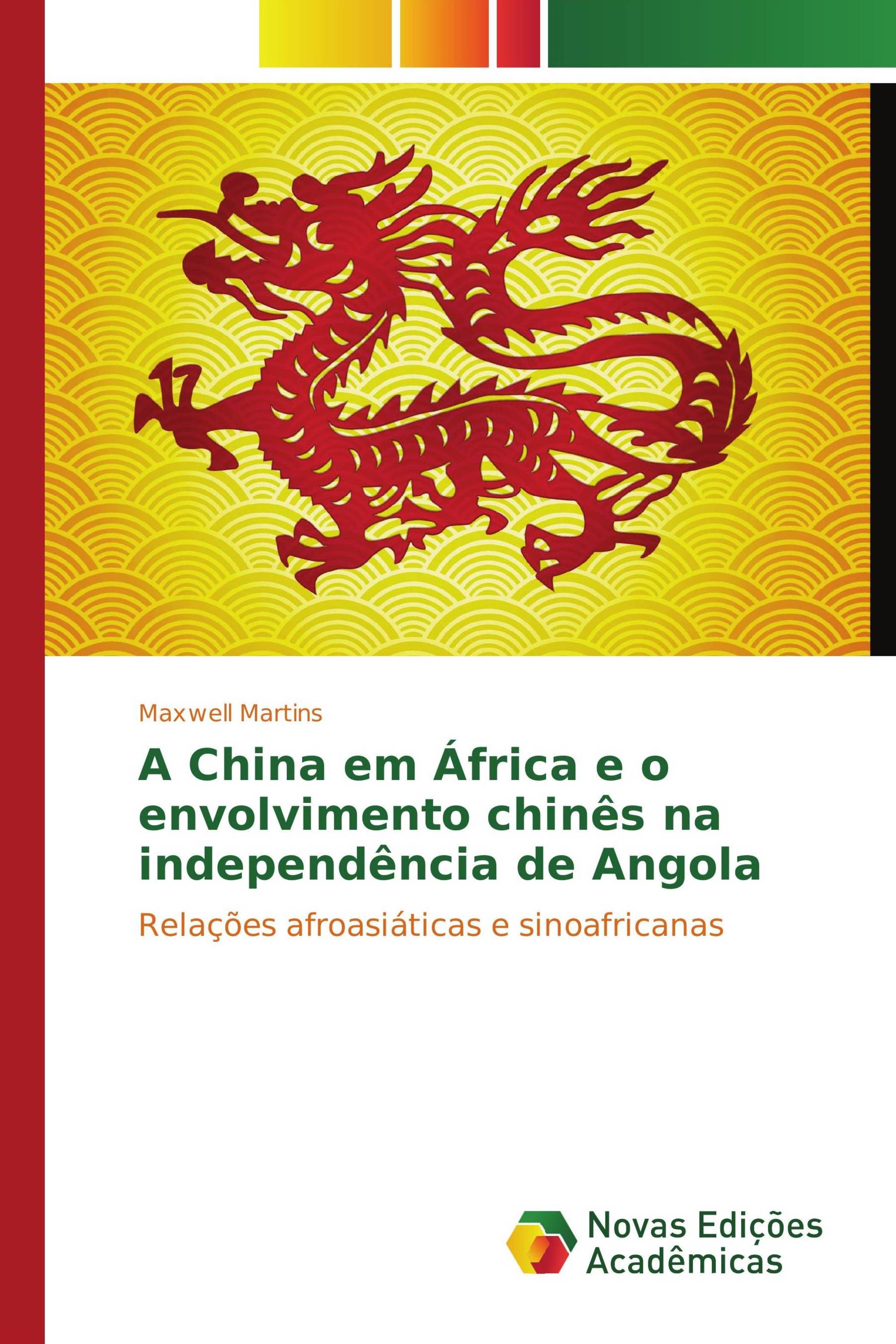 A China em África e o envolvimento chinês na independência de Angola