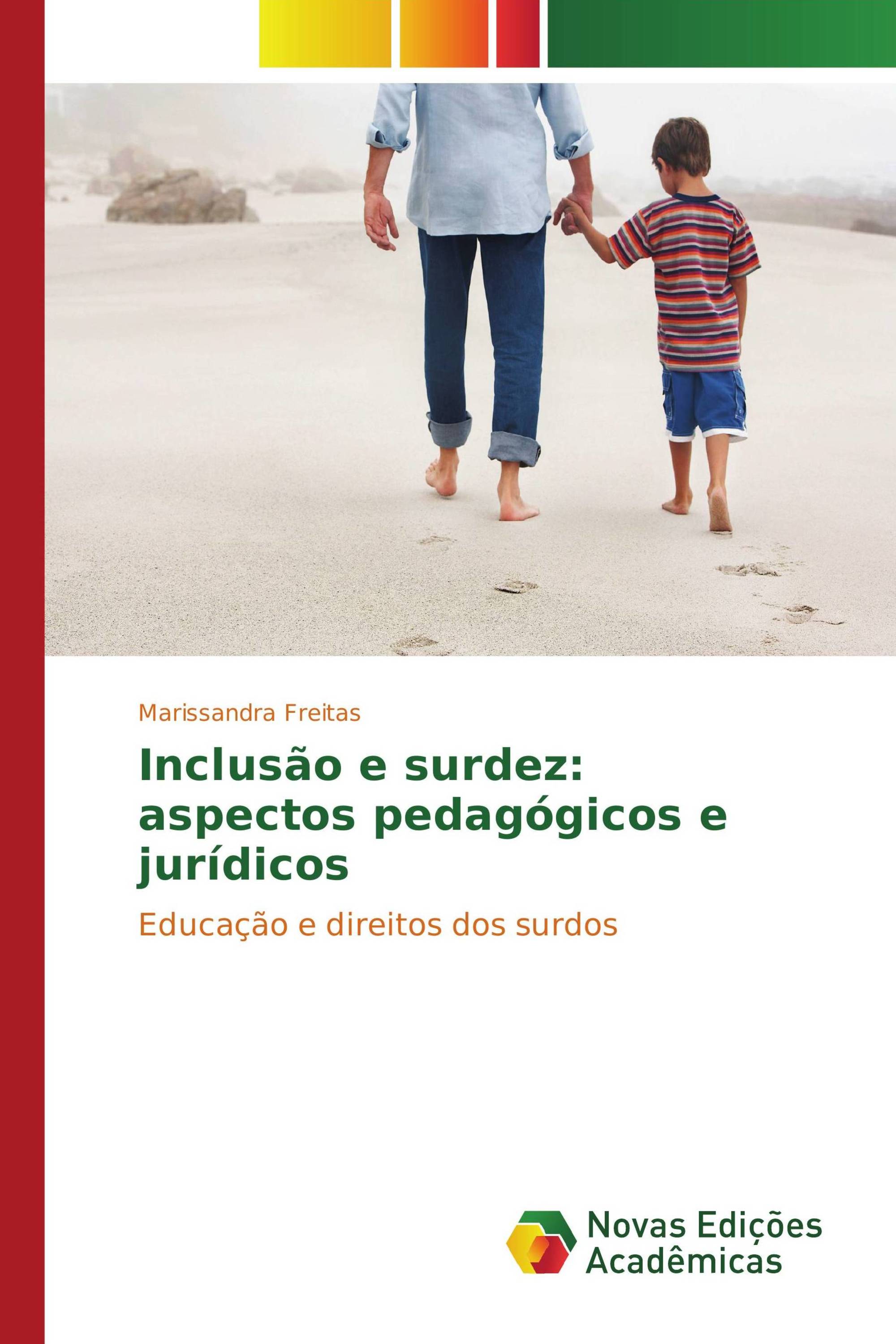 Inclusão e surdez: aspectos pedagógicos e jurídicos