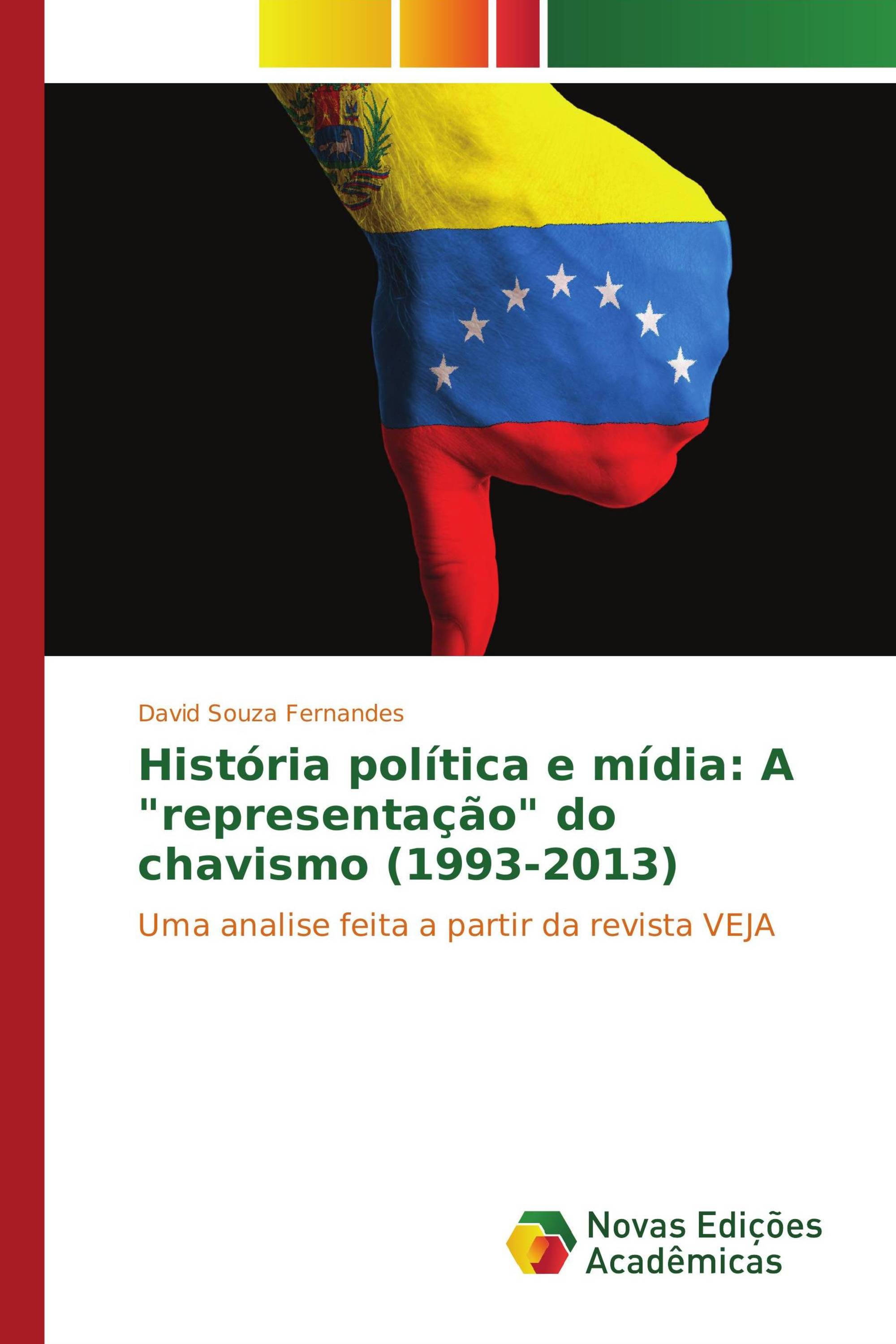 História política e mídia: A "representação" do chavismo (1993-2013)