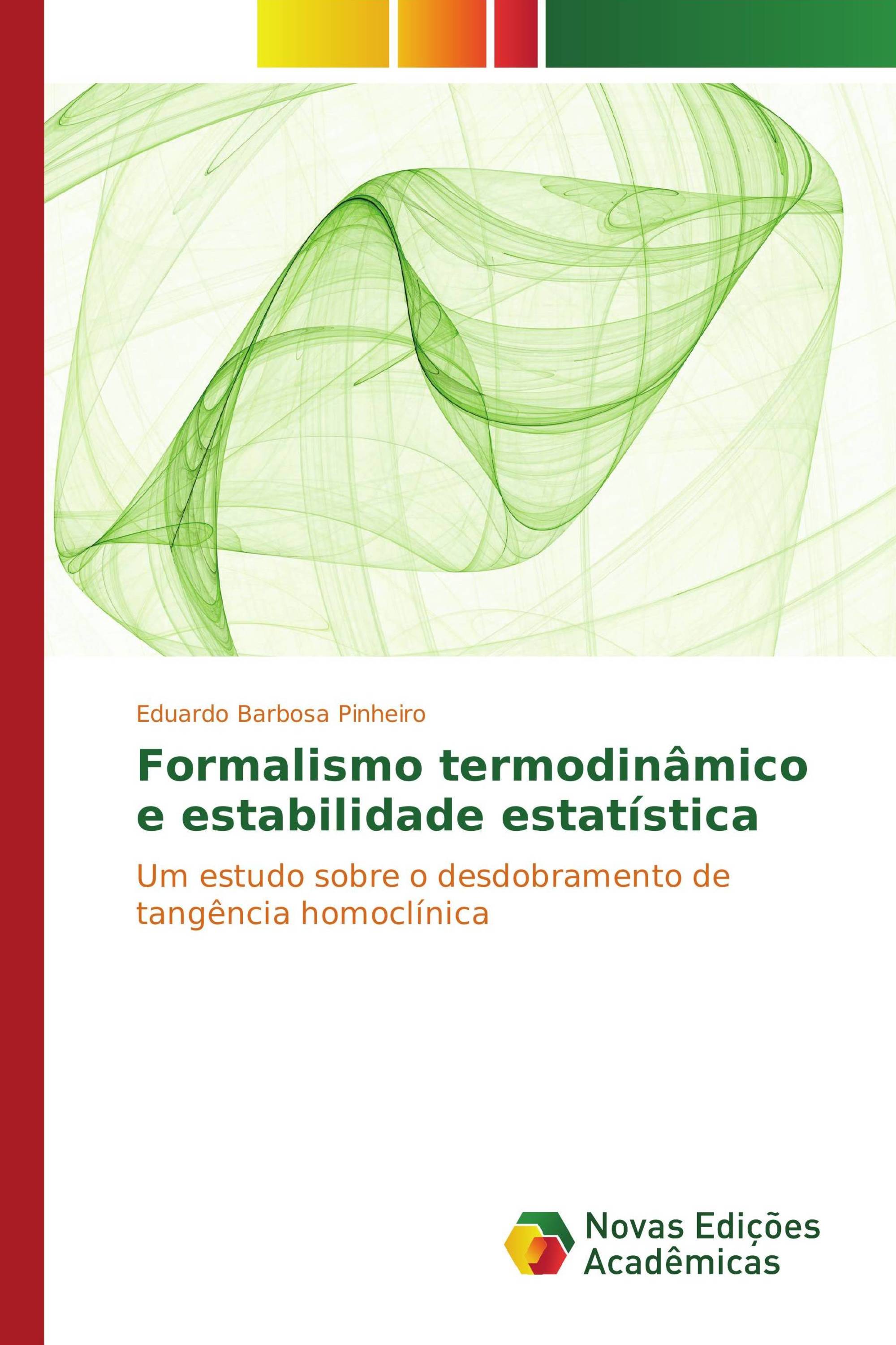 Formalismo termodinâmico e estabilidade estatística