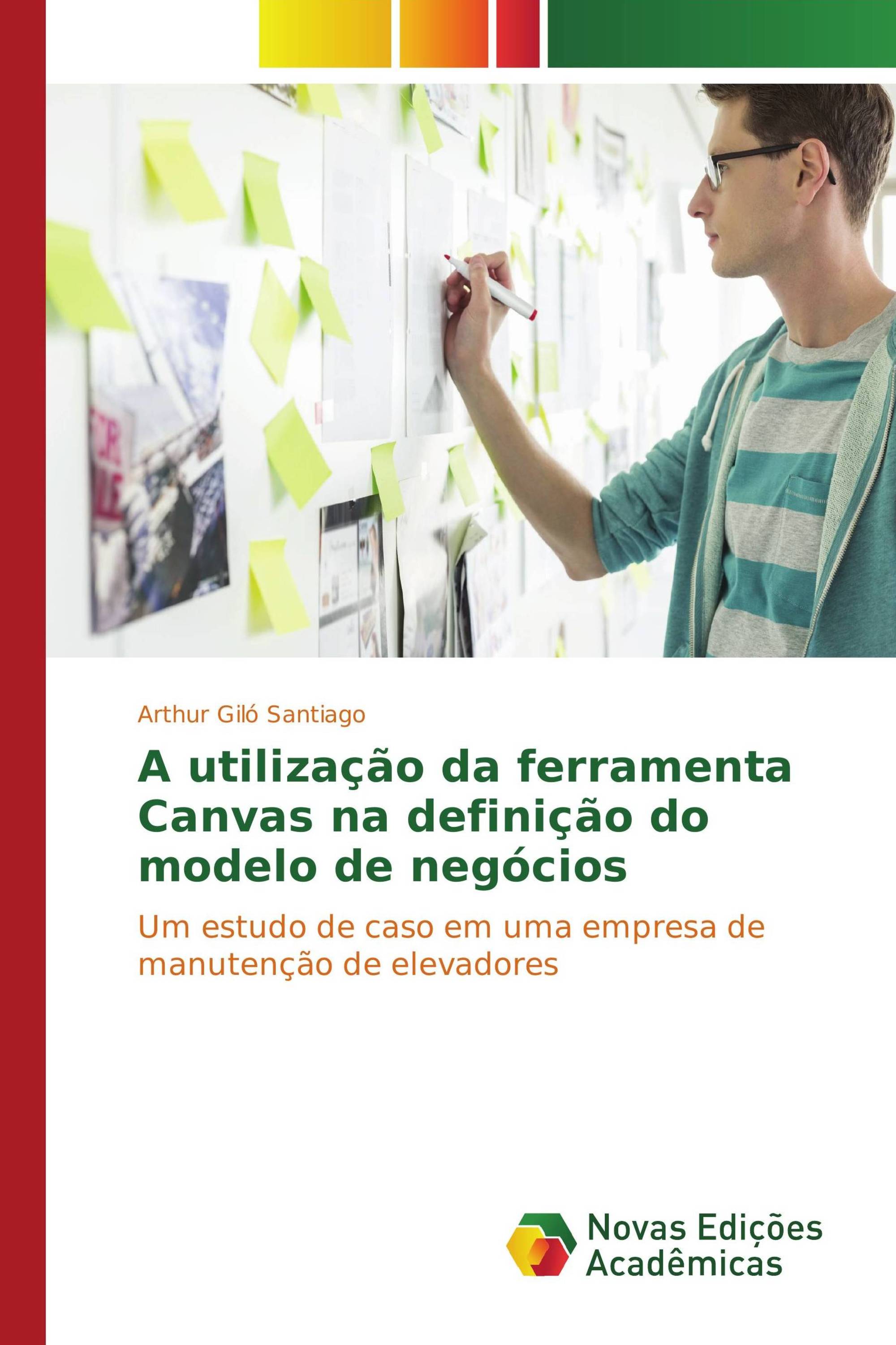 A utilização da ferramenta Canvas na definição do modelo de negócios