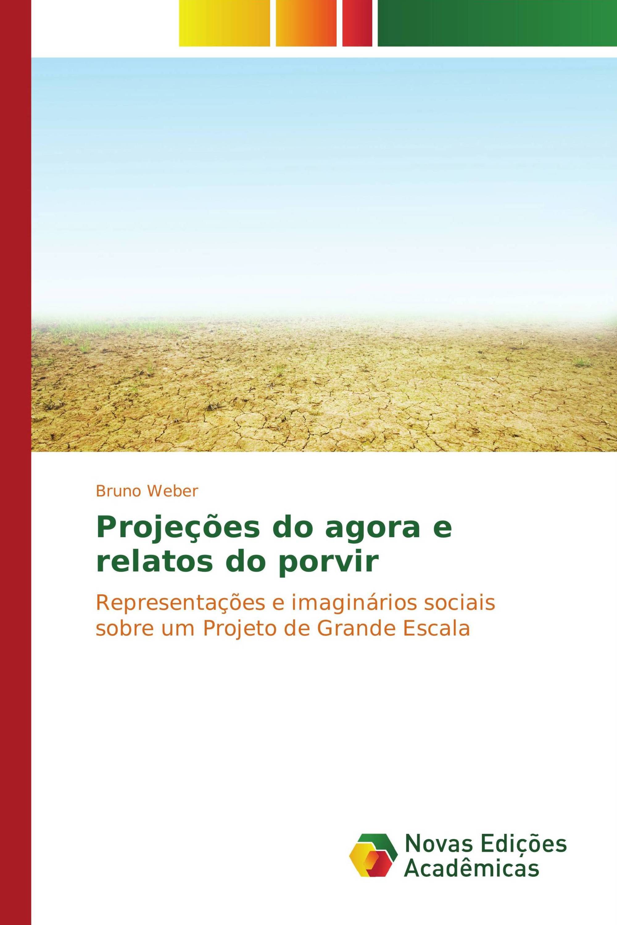 Projeções do agora e relatos do porvir